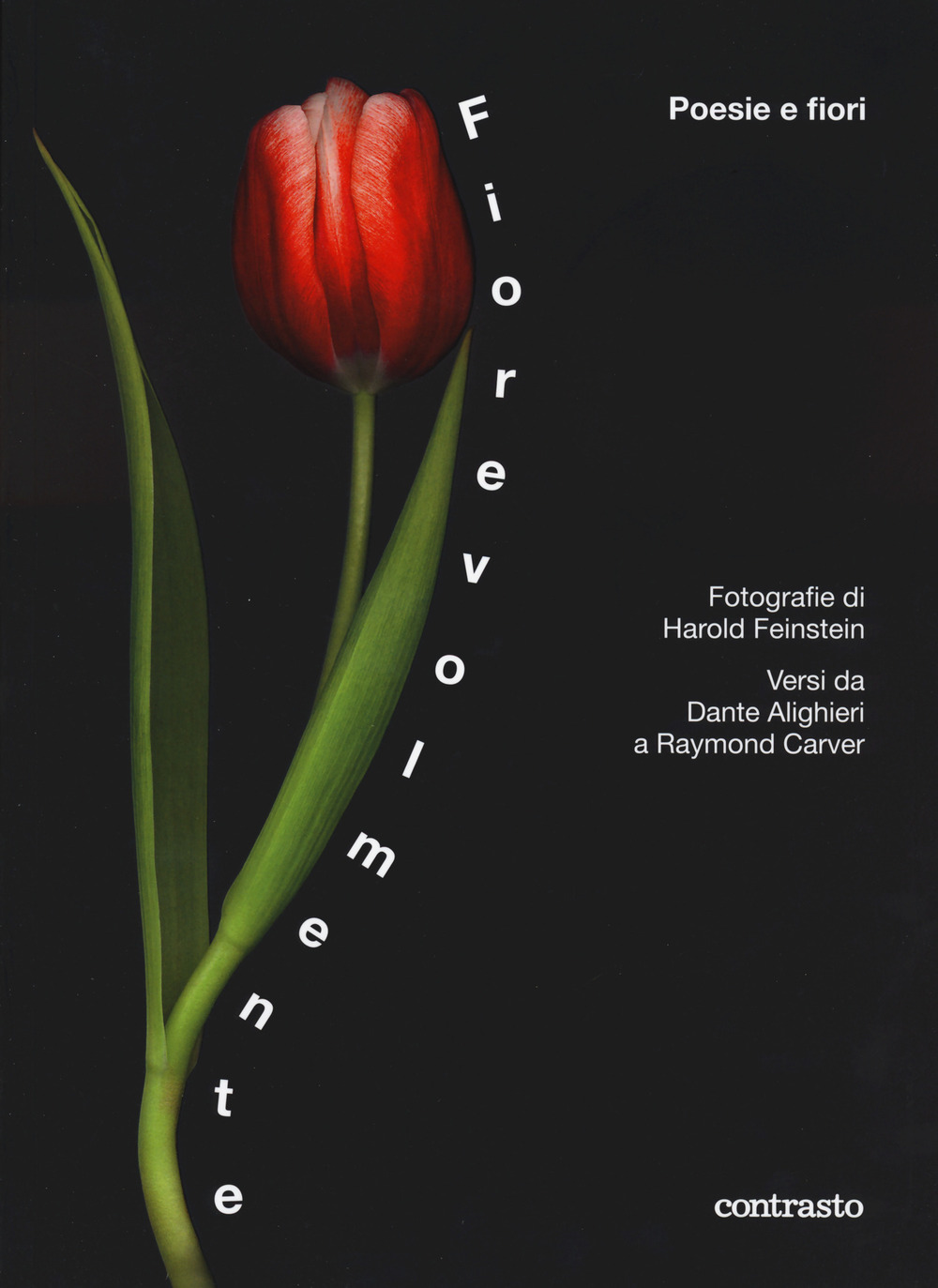 Fiorevolmente. Poesie e fiori. Versi da Dante Alighieri a Raymond Carver. Ediz. a colori
