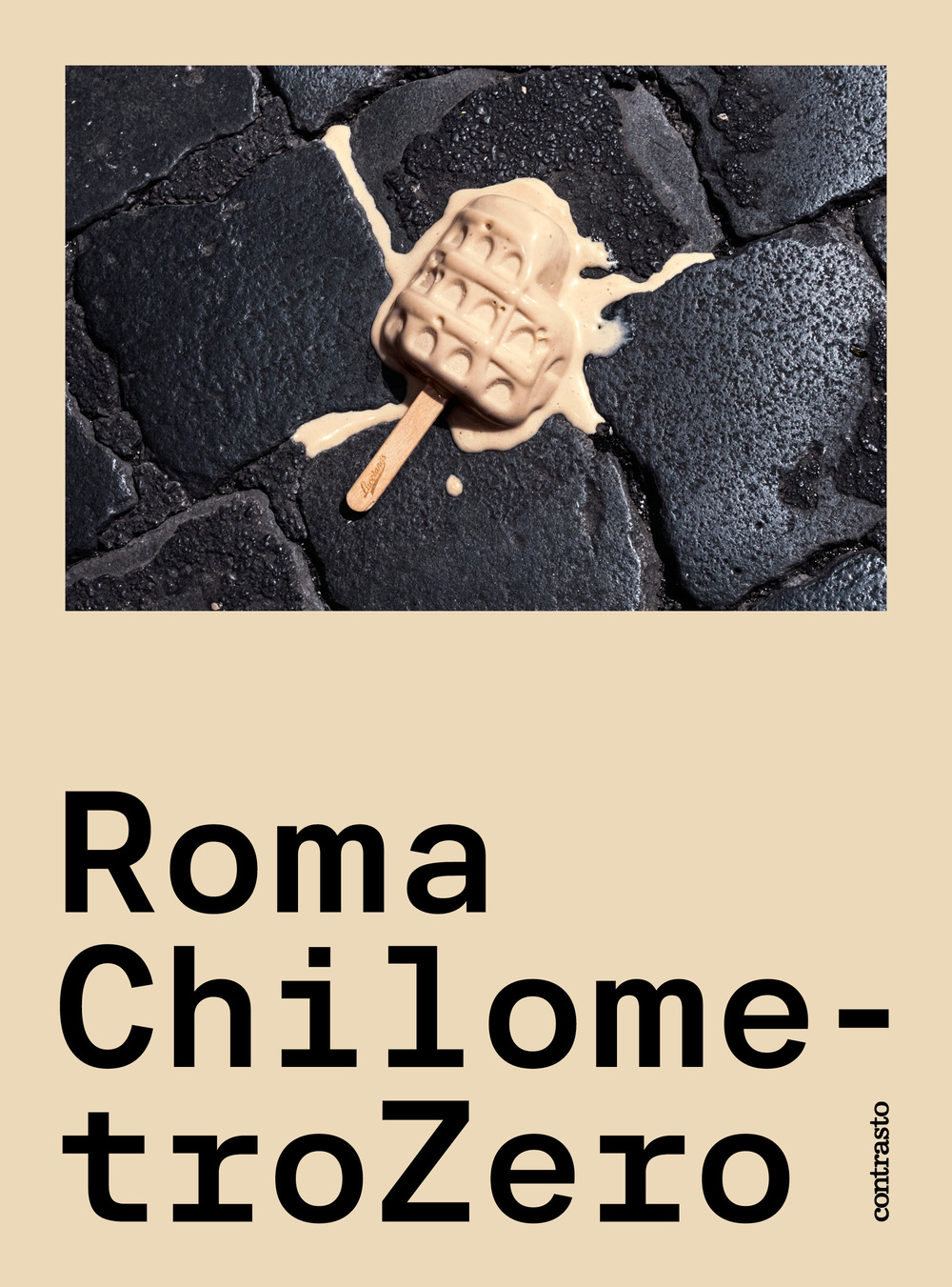 Roma ChilometroZero. Ediz. a colori
