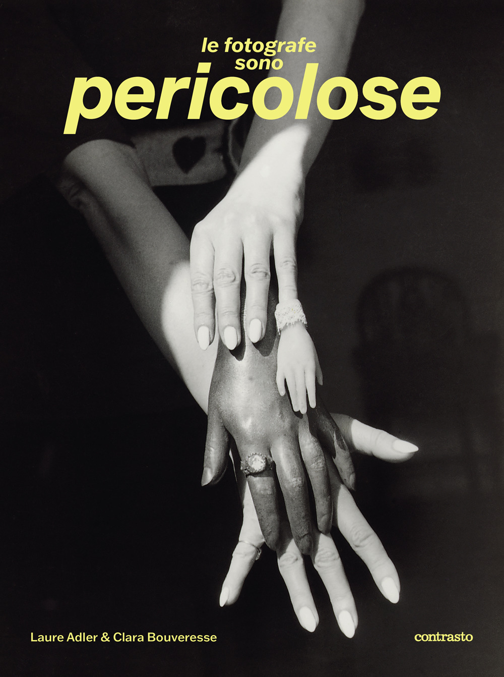 Le fotografe sono pericolose. Ediz. illustrata