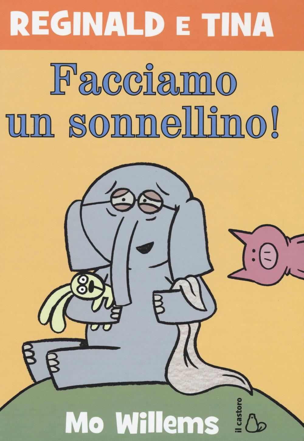 Facciamo un sonnellino! Reginald e Tina. Ediz. illustrata. Vol. 7