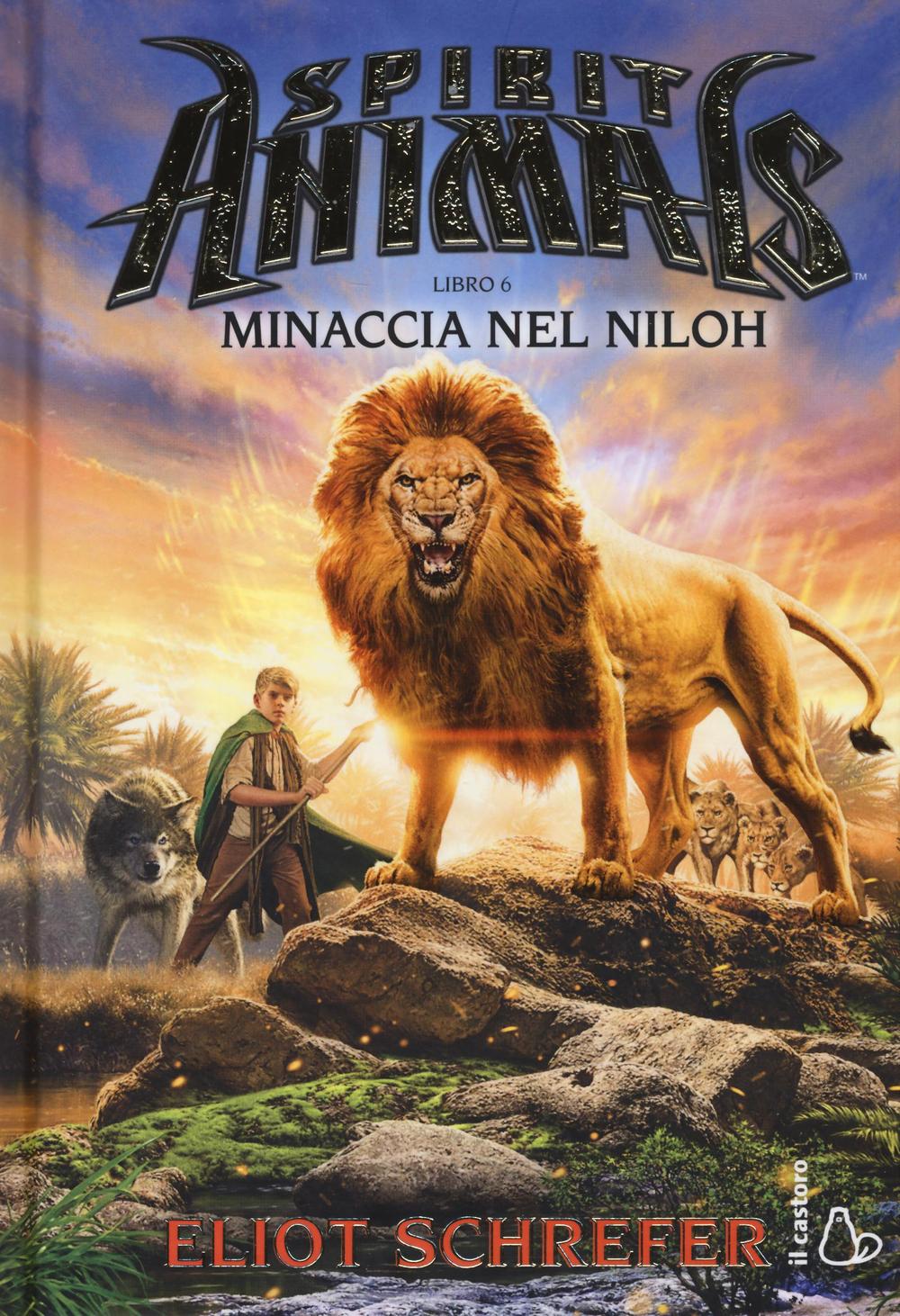 Minaccia nel Niloh. Spirit animals. I racconti della leggenda. Vol. 6