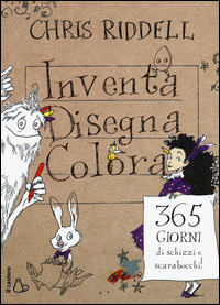 Copertina di: Inventa, disegna, colora. 365 giorni di schizzi e scarabocchi