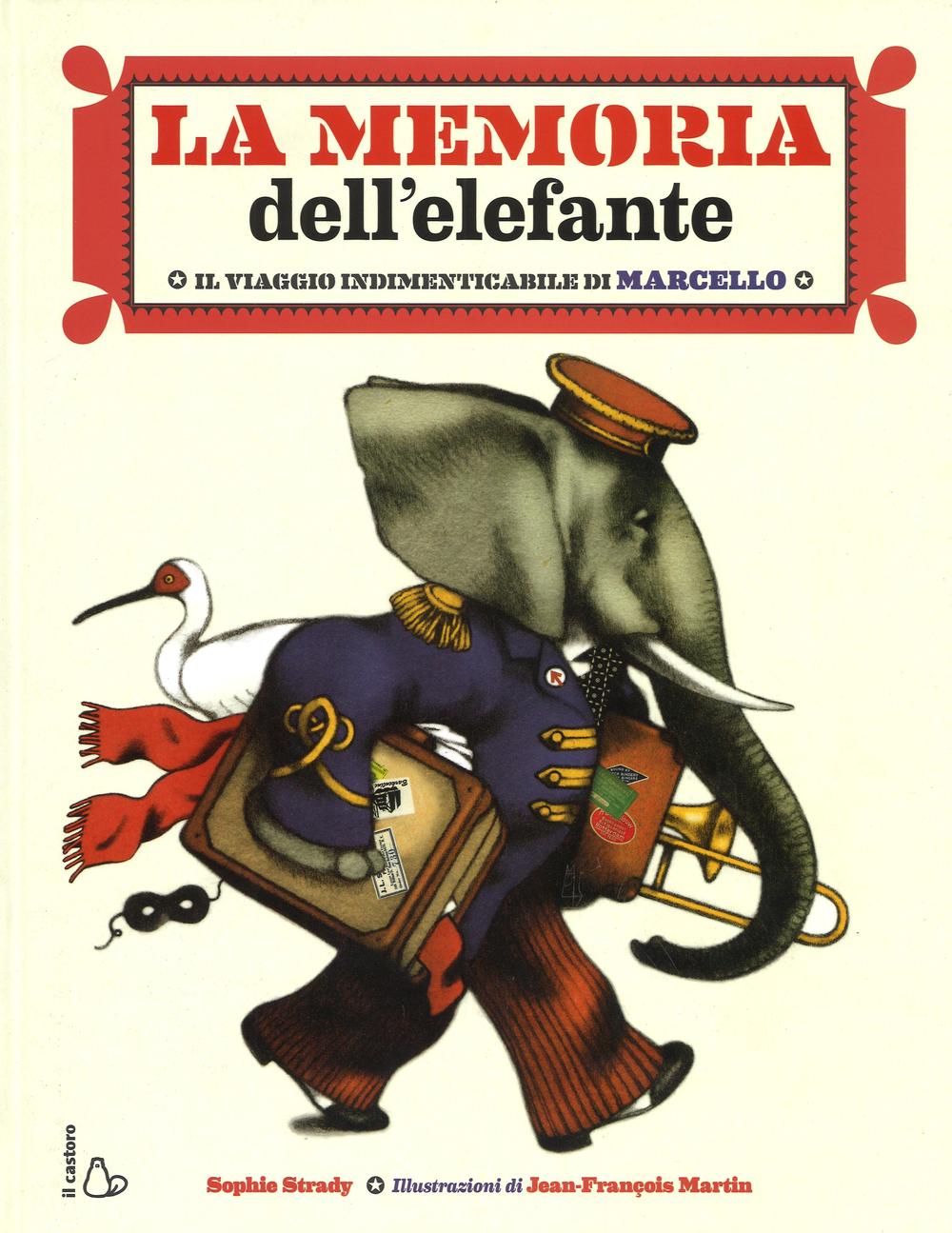 La memoria dell'elefante. Il viaggio indimenticabile di Marcello. Ediz. illustrata