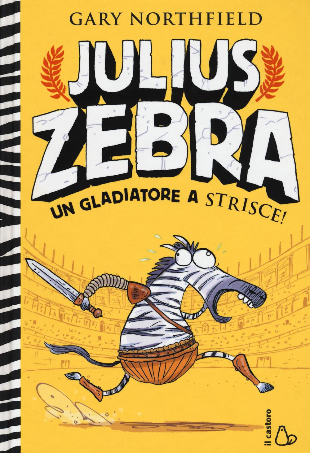 Julius Zebra. Un gladiatore a strisce! Con adesivi