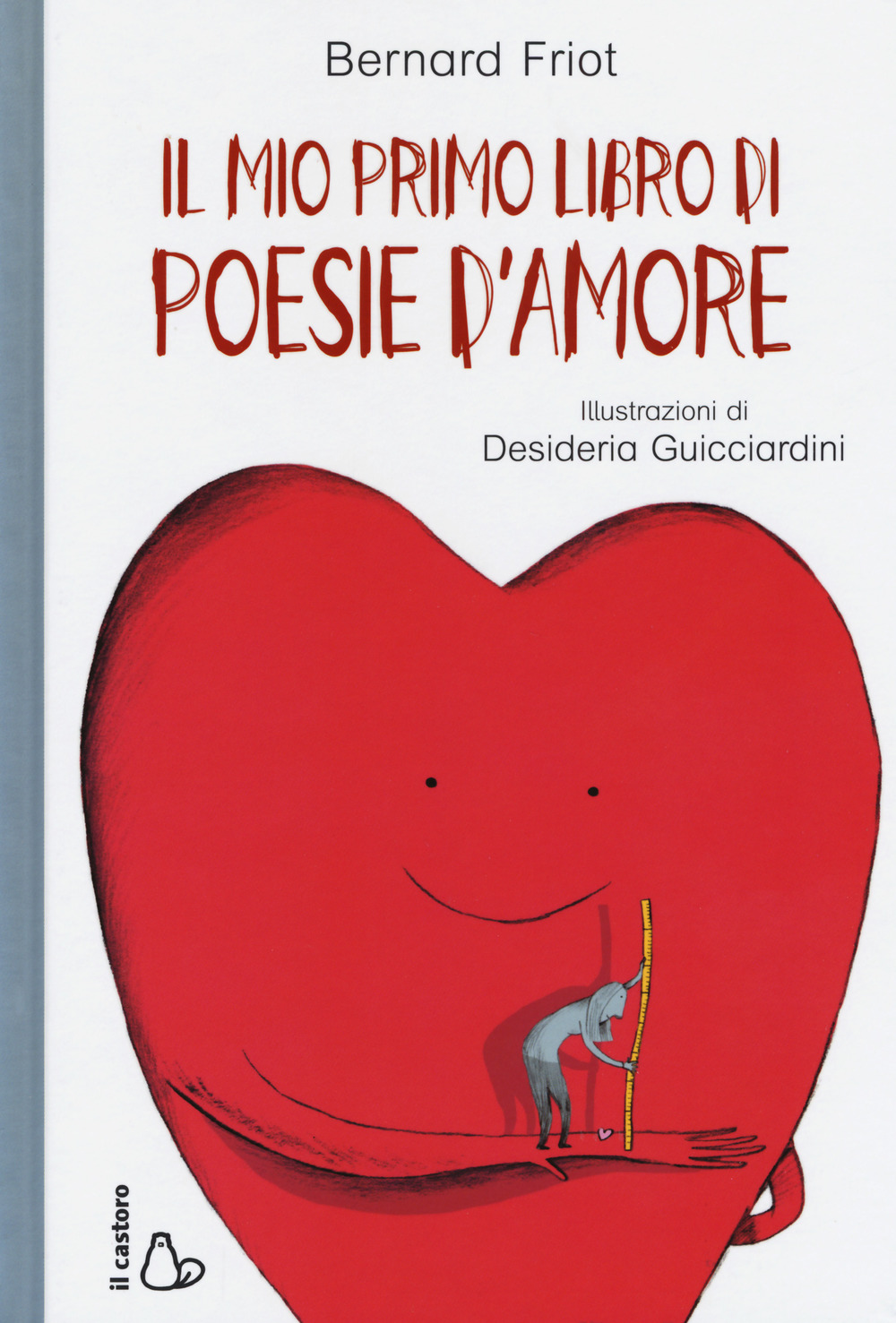 Il mio primo libro di poesie d'amore. Ediz. a colori