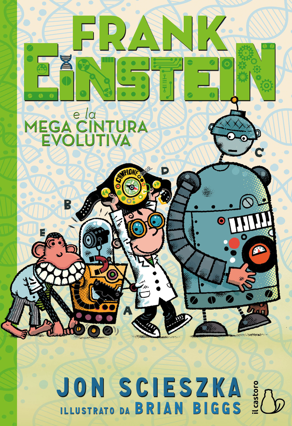 Frank Einstein e la mega cintura evolutiva. Ediz. illustrata