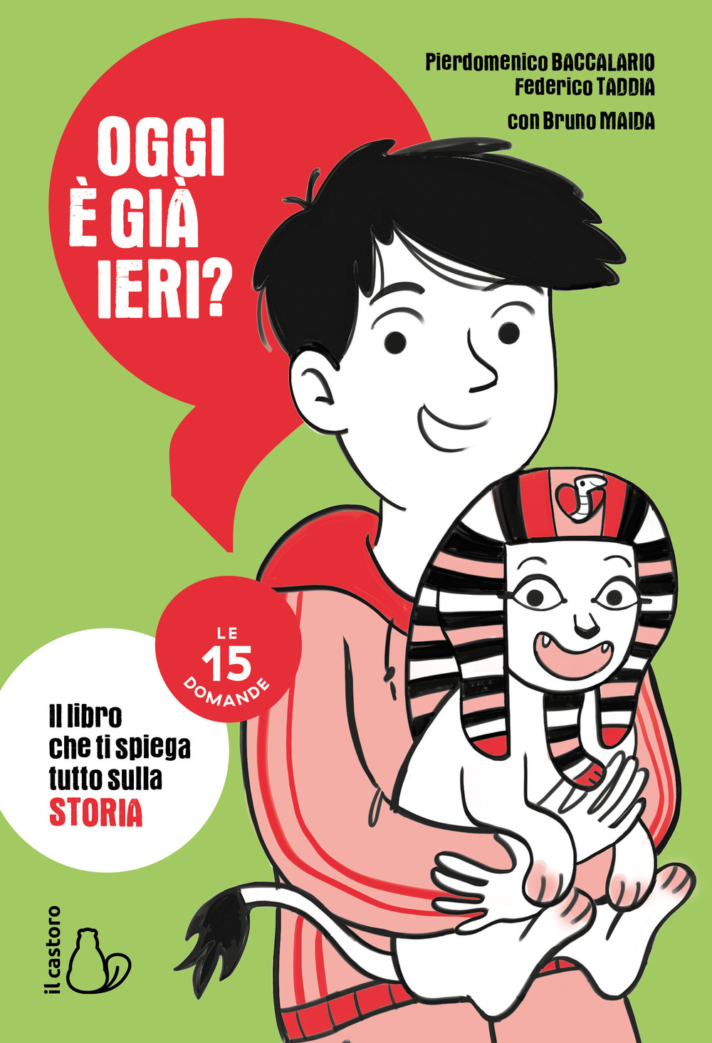 Oggi è già ieri? Il libro che ti spiega tutto sulla storia. Le 15 domande