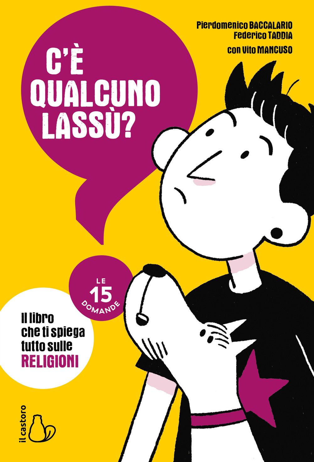 C'è qualcuno lassù? Il libro che ti spiega tutto sulle religioni. Le 15 domande