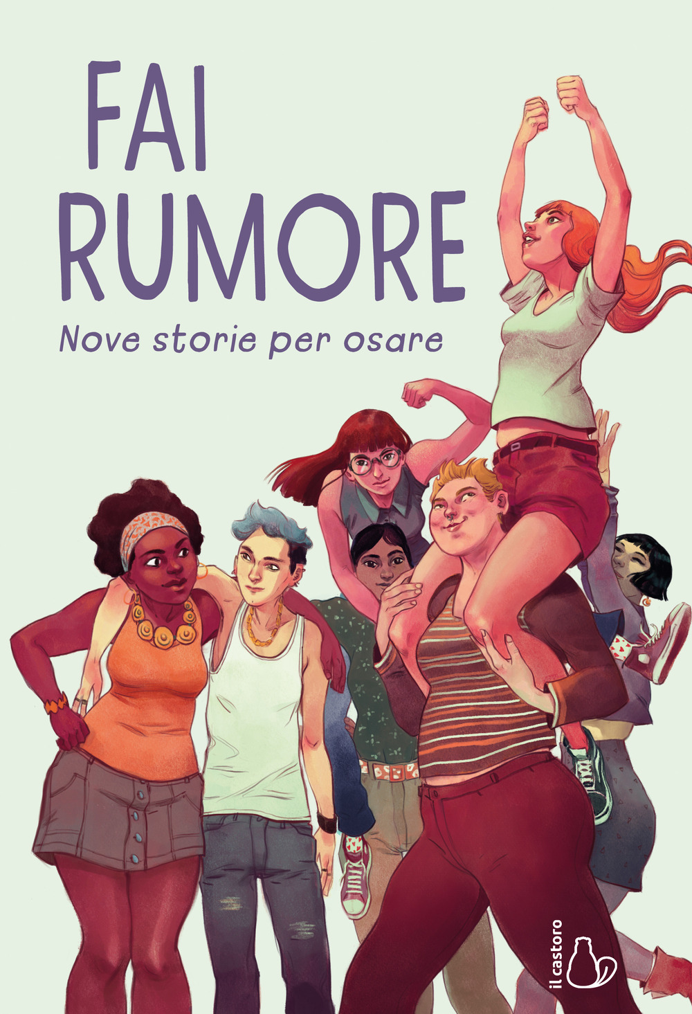 Fai rumore. Nove storie per osare