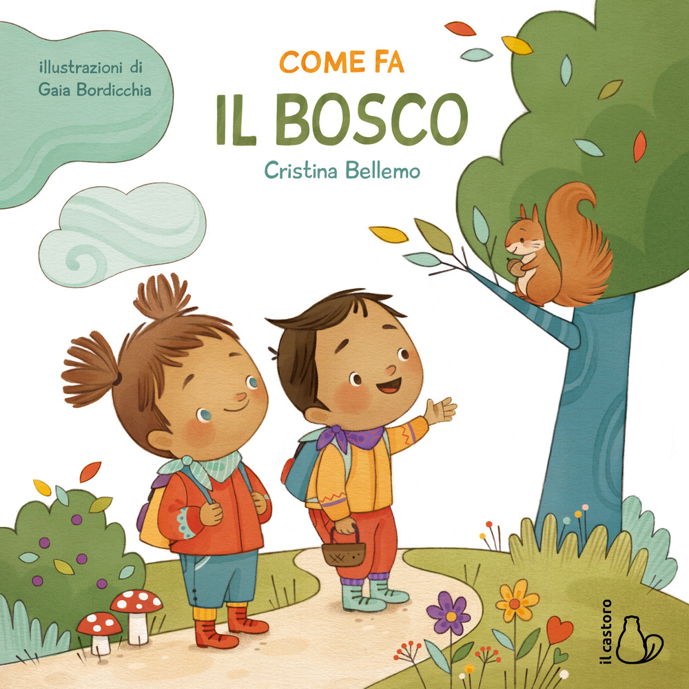 Come fa il bosco. Ediz. a colori