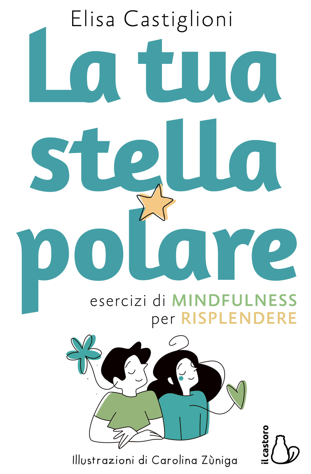 La tua stella polare. Esercizi di mindfulness per risplendere