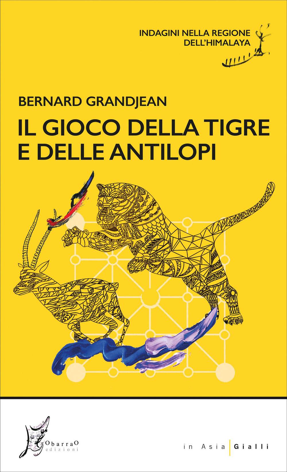 Il gioco della tigre e delle antilopi. Indagini nella regione dell'Himalaya