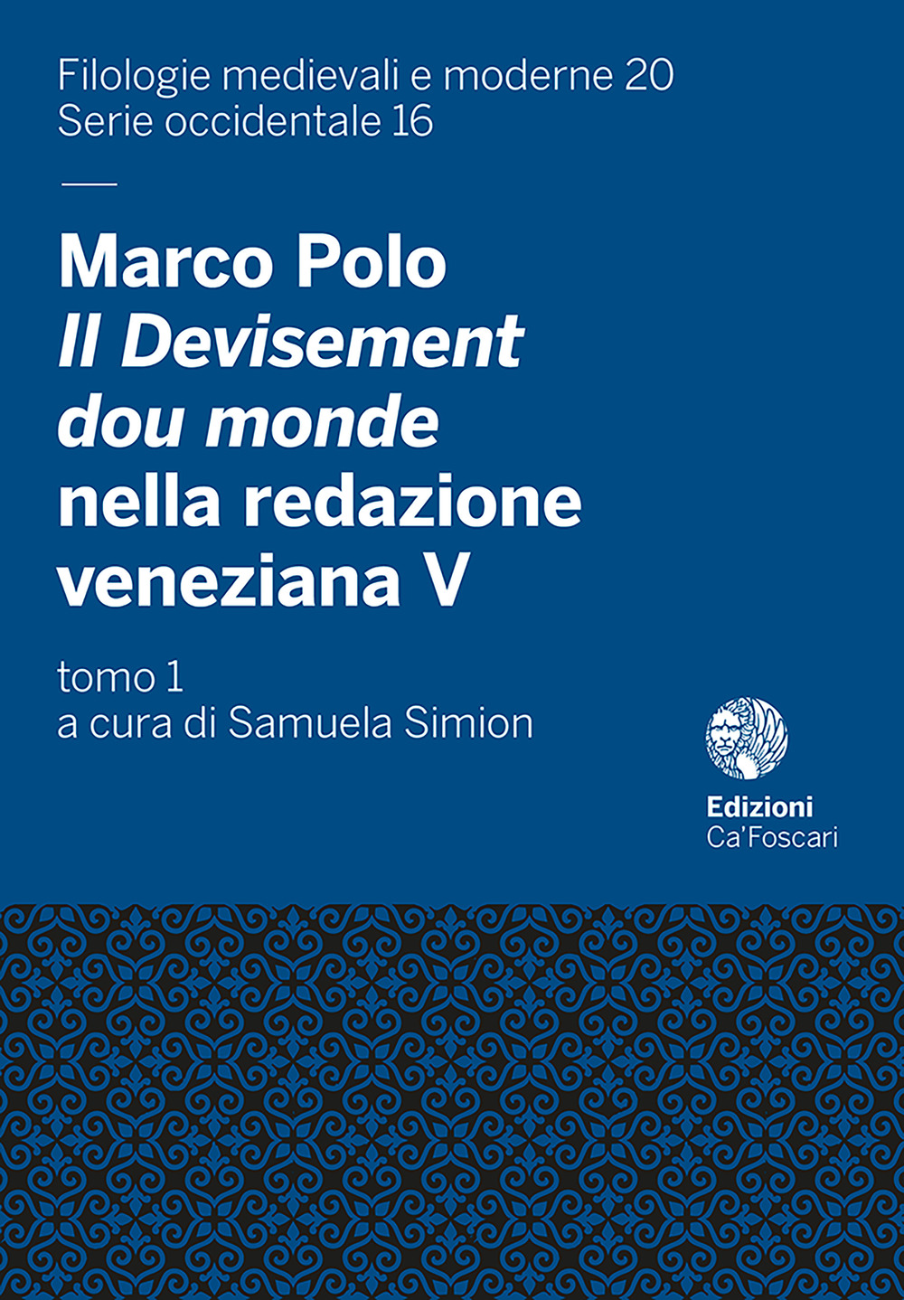 Marco Polo, il Devisement dou Monde nella redazione veneziana V (cod. Hamilton 424 della Staatsbibliothek di Berlino)