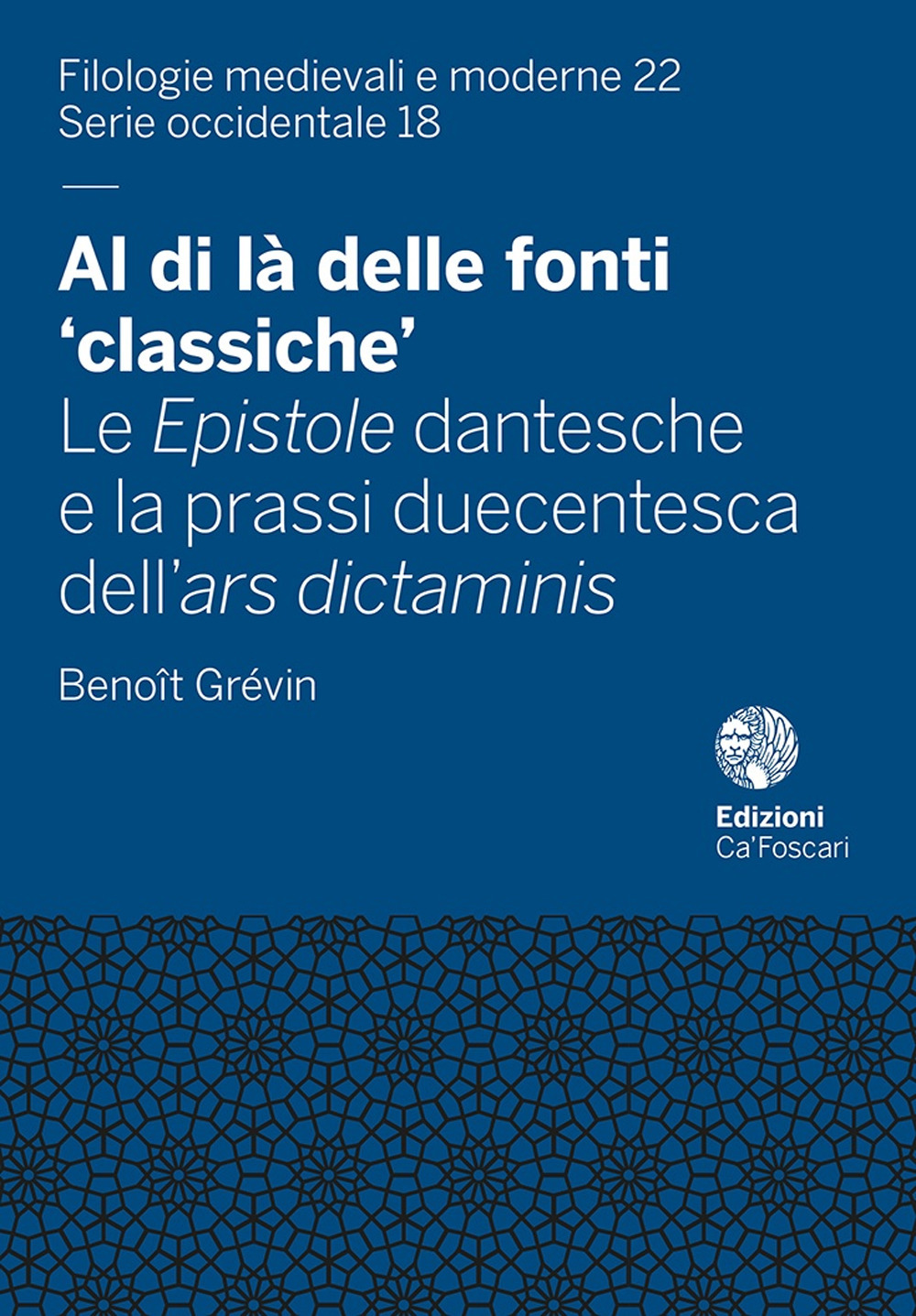 Al di là delle fonti «classiche». Le Epistole dantesche e la prassi duecentesca dell'ars dictaminis