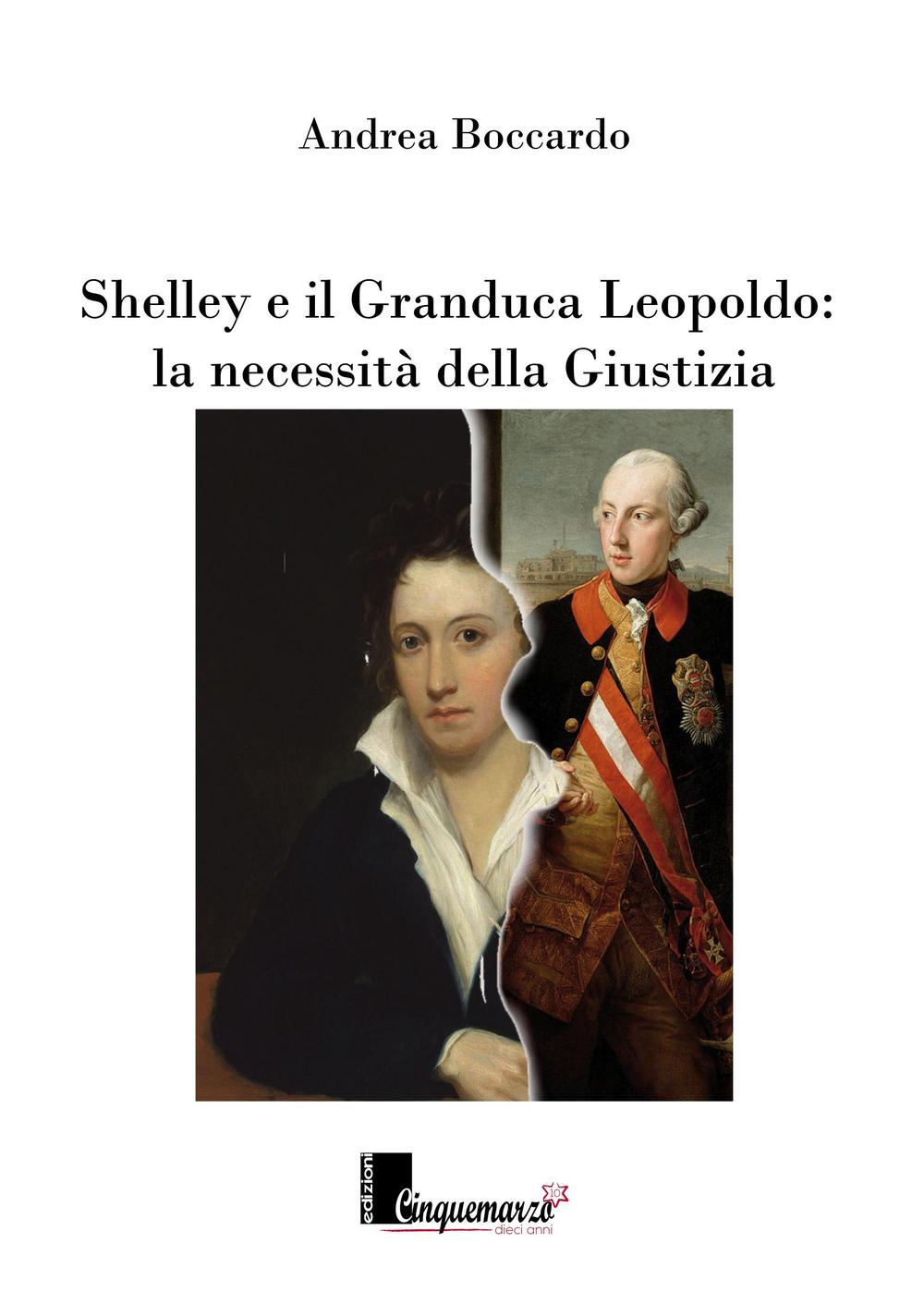Shelley e il granduca Leopoldo. La necessità della giustizia