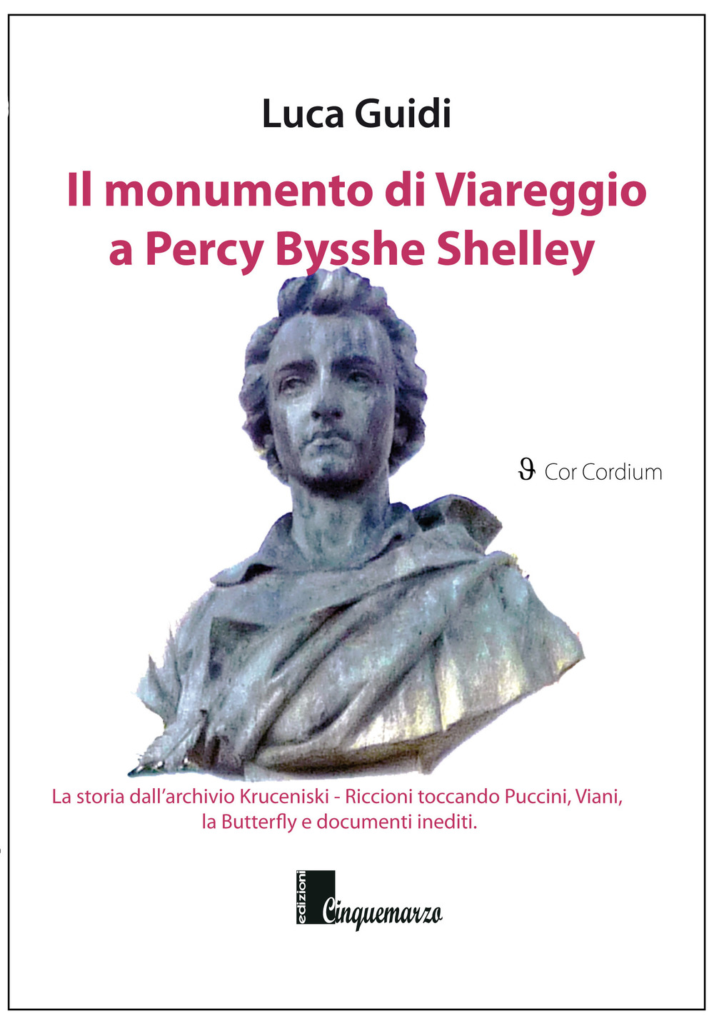 Il monumento di Viareggio a Percy Bysshe Shelley. La storia dall'archivio Kruceniski-Riccioni toccando Puccini, Viani, la Butterfly e documenti inediti