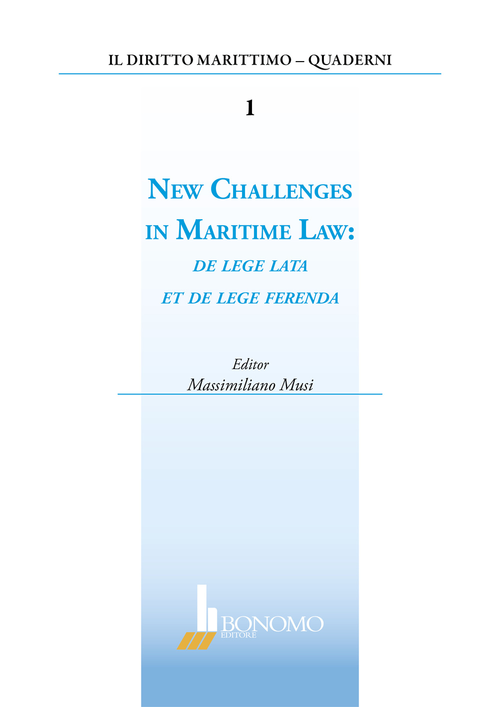 New challenges in marittime law. De lege lata et de lege ferenda