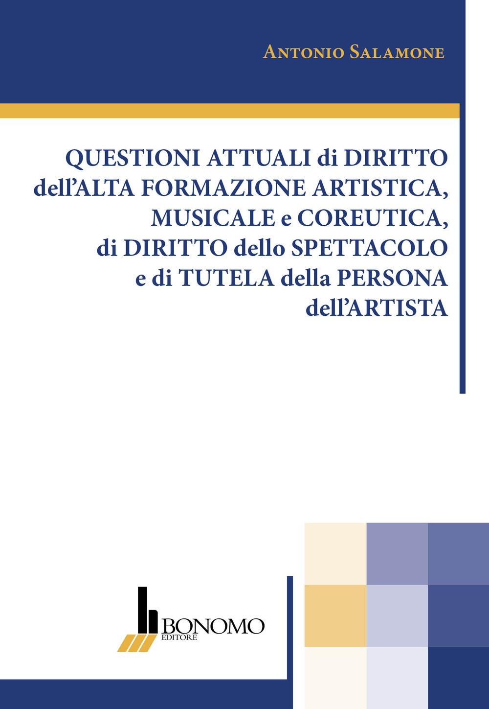 Questioni attuali di diritto dell'alta formazione artistica, musicale e coreutica, di diritto dello spettacolo e di tutela della persona dell'artista