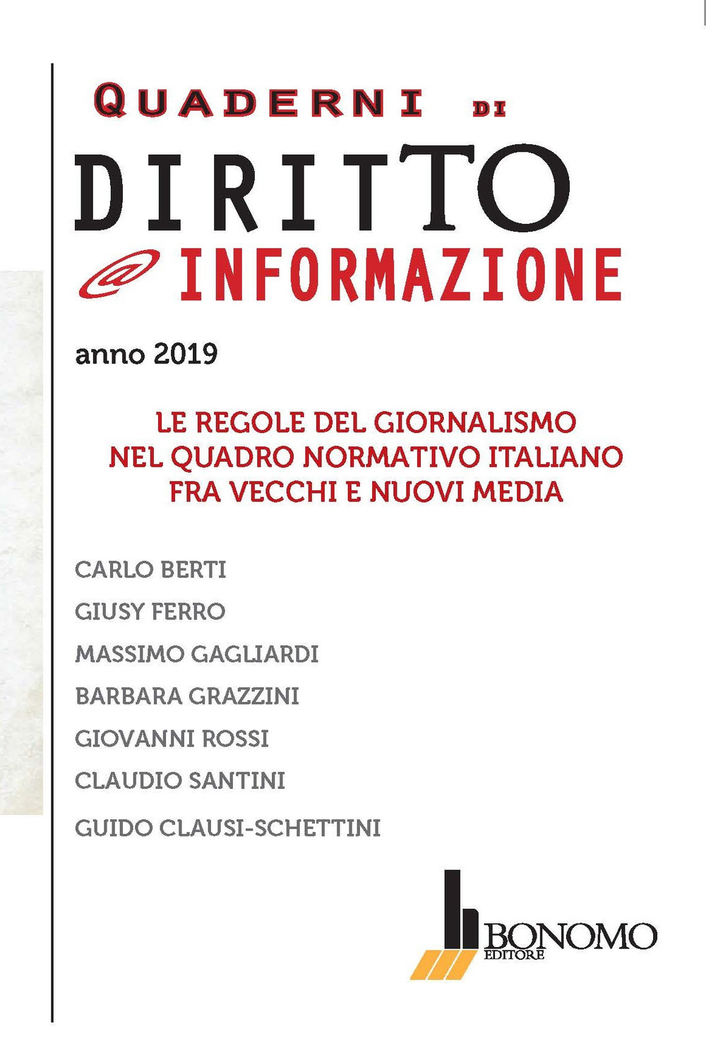 Quaderni di diritto @informazione 2019. Le regole del giornalismo nel quadro normativo italiano fra vecchi e nuovi media