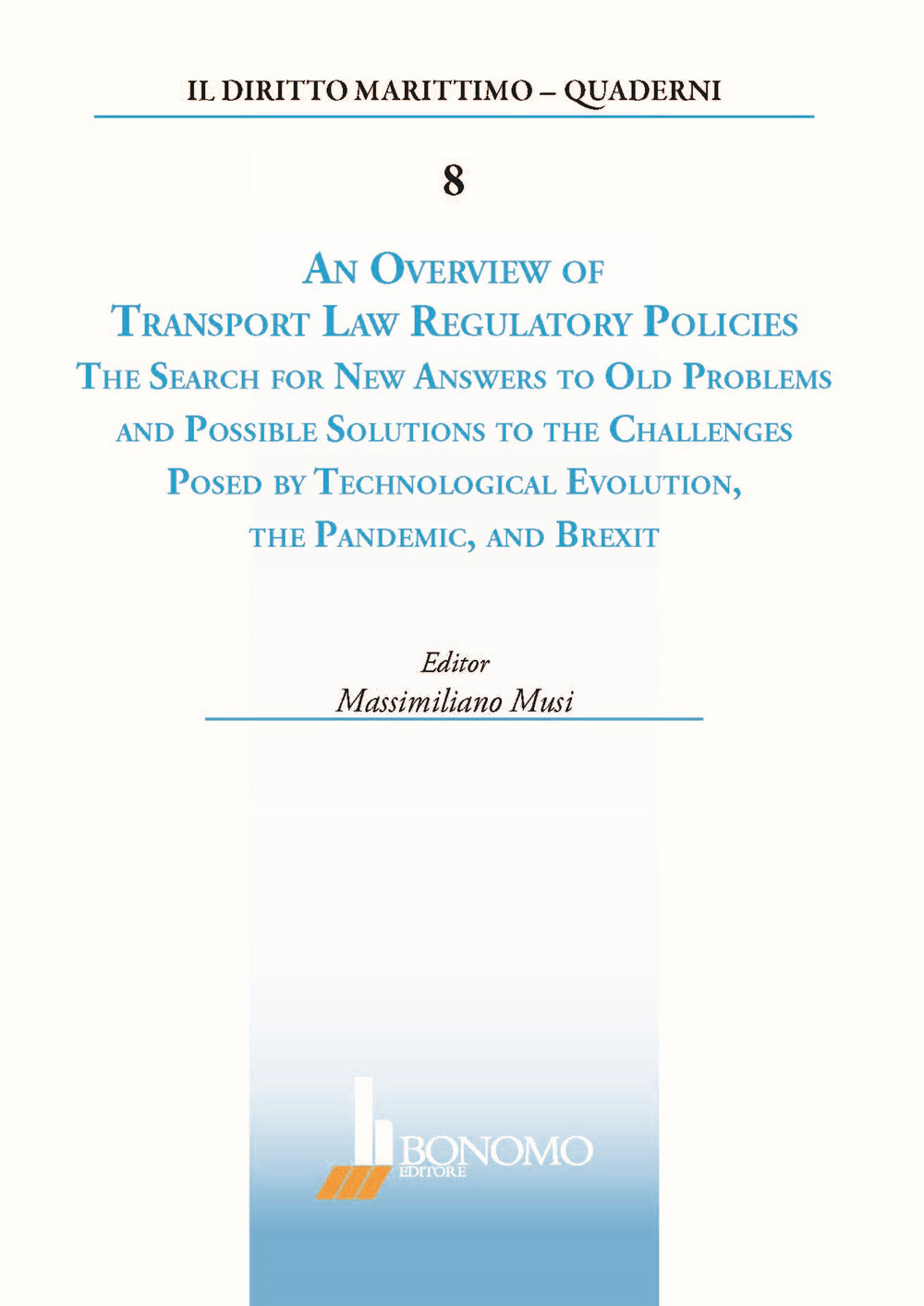 An overview of transport law regulatory policies. The search for new answers to old problems and possible solutions to the challenges posed by technological evolution, the pandemic, and brexit