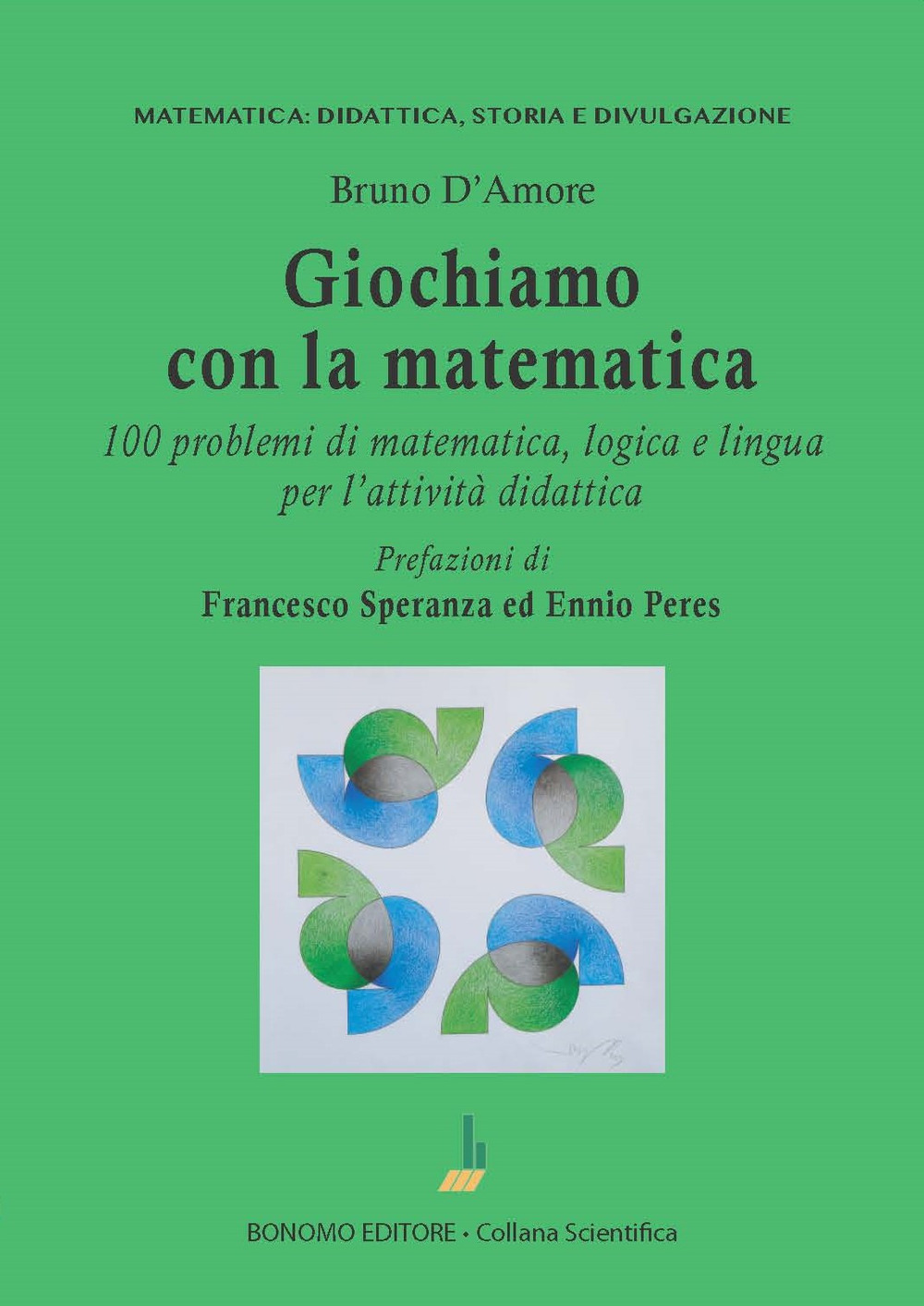 Giochiamo con la matematica. 100 problemi di matematica, logica e lingua per l'attività didattica