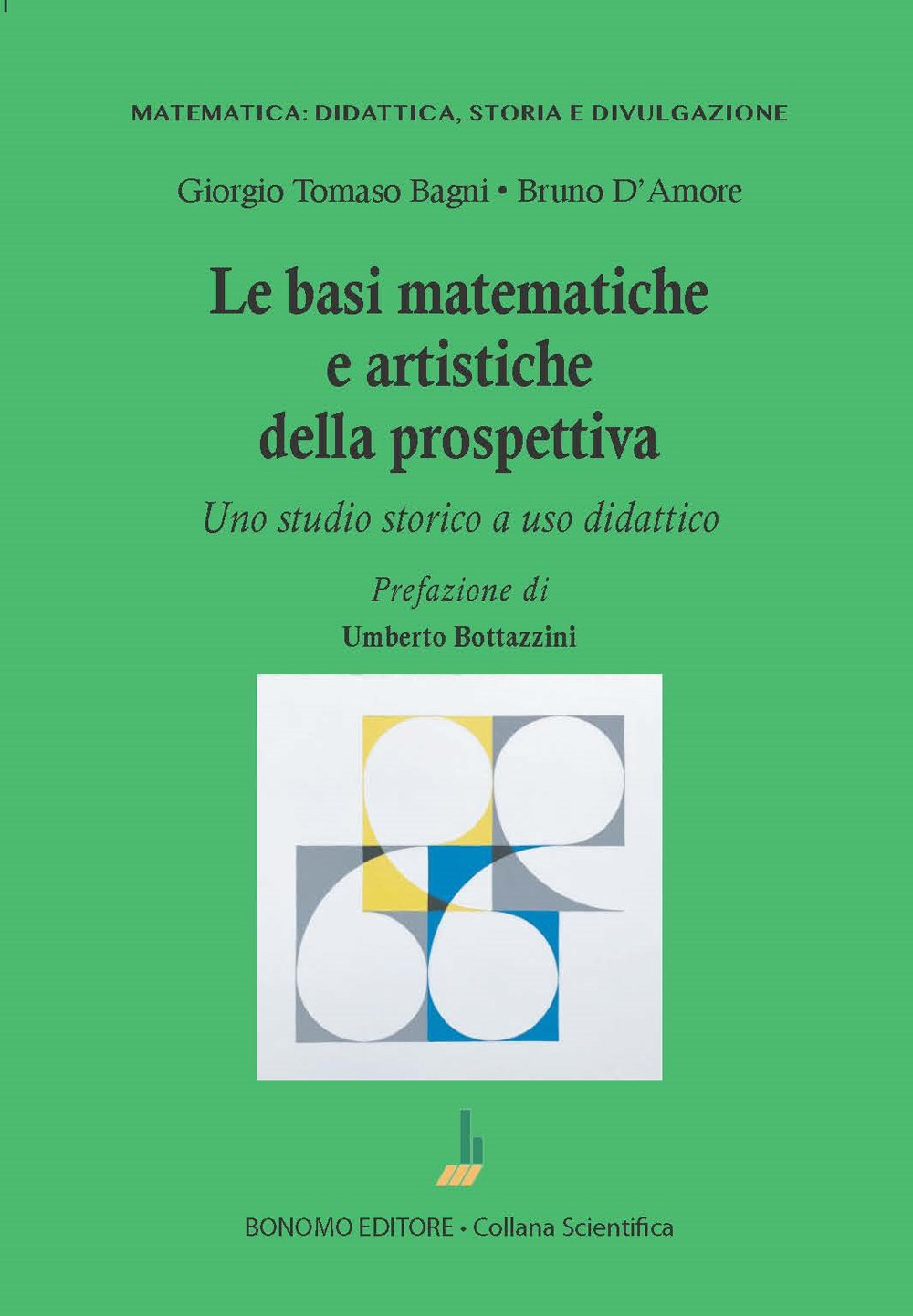 Le basi matematiche e artistiche della prospettiva. Uno studio storico a uso didattico