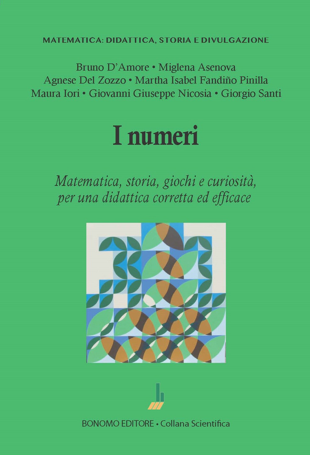 I numeri. Matematica, storia, giochi e curiosità, per una didattica corretta ed efficace