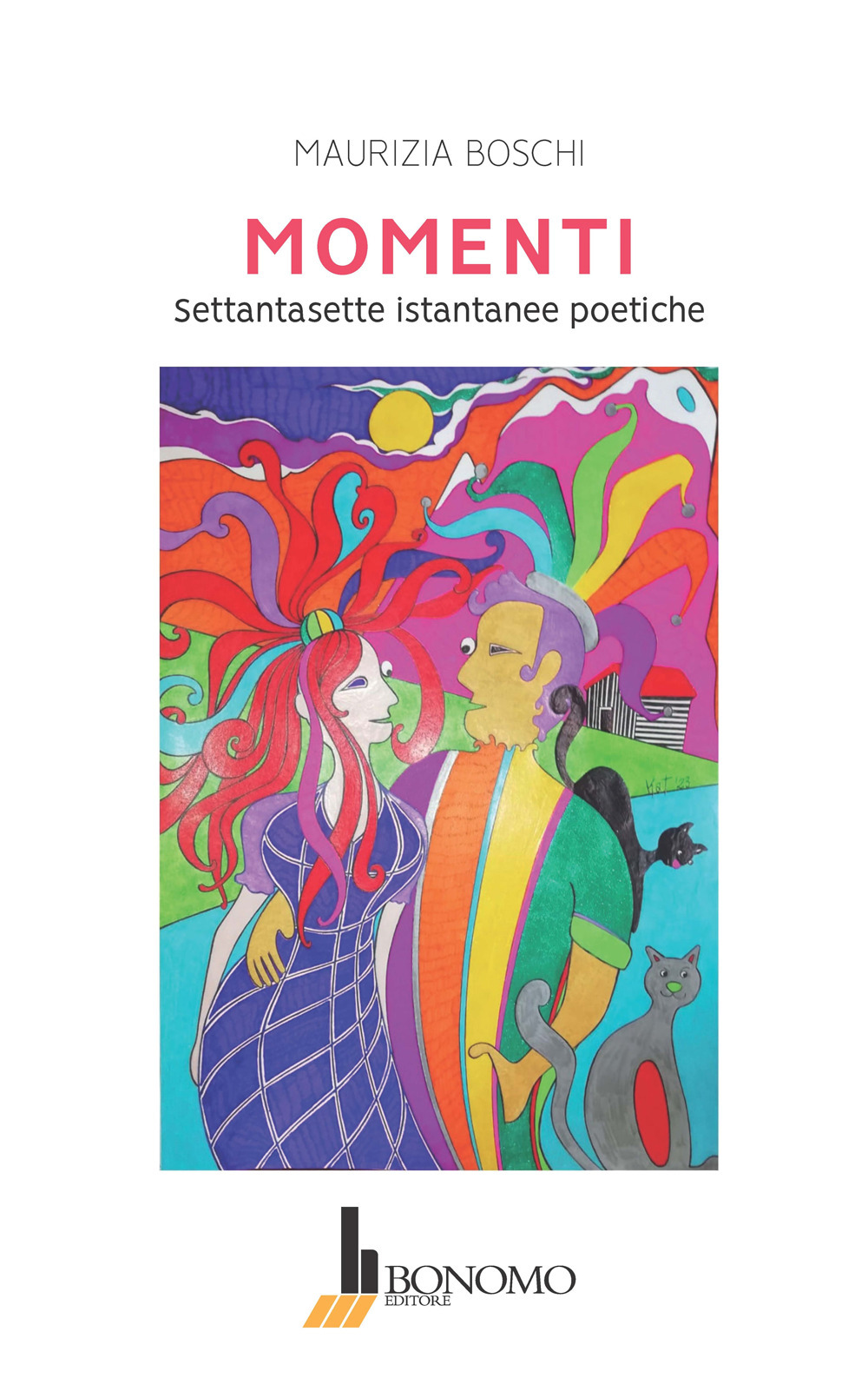 Momenti. Settantasette istantanee poetiche