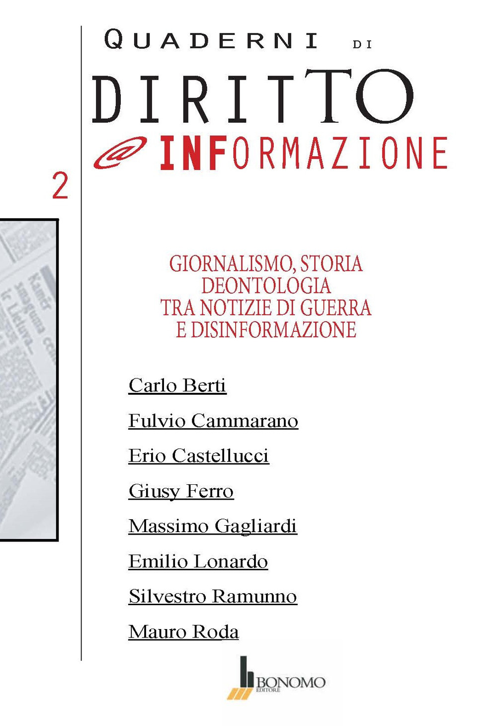 Quaderni di diritto @informazione (2024). Vol. 2: Giornalismo, storia. Deontologia tra notizie di guerra e disinformazione