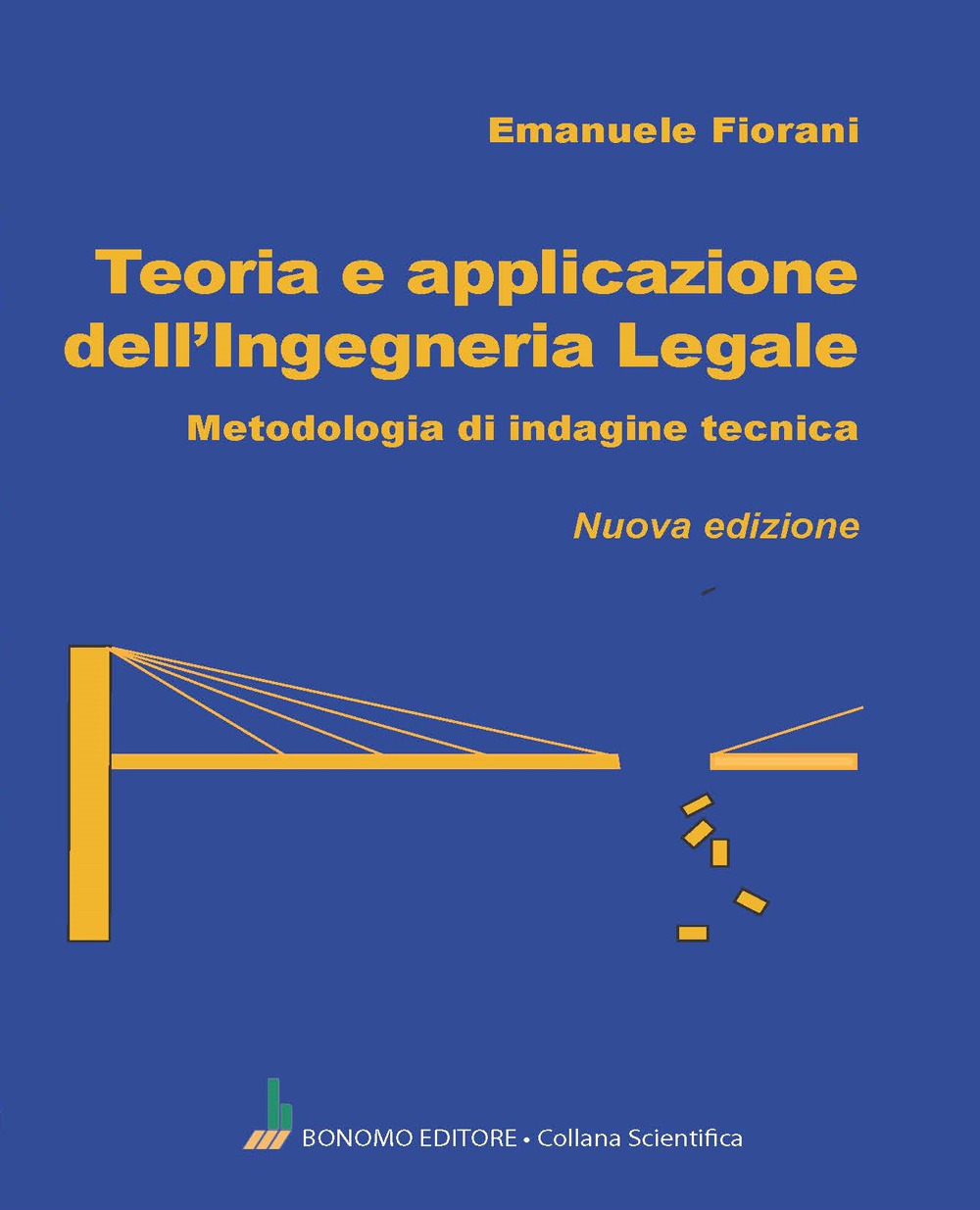 Teoria e applicazione dell'ingegneria legale. Metodologia di indagine tecnica