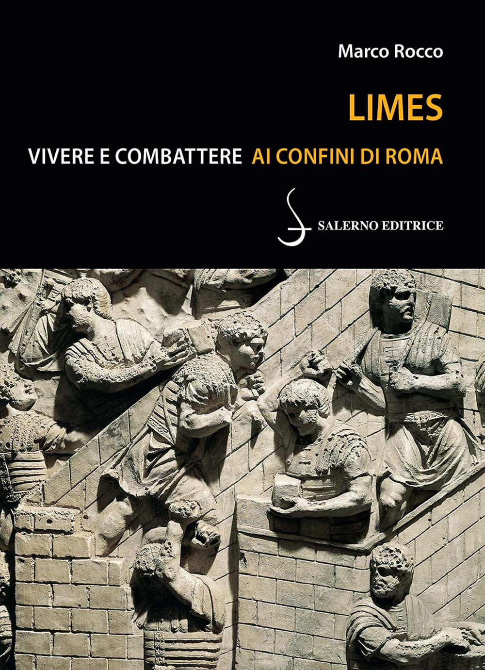 Limes. Vivere e combattere ai confini di Roma