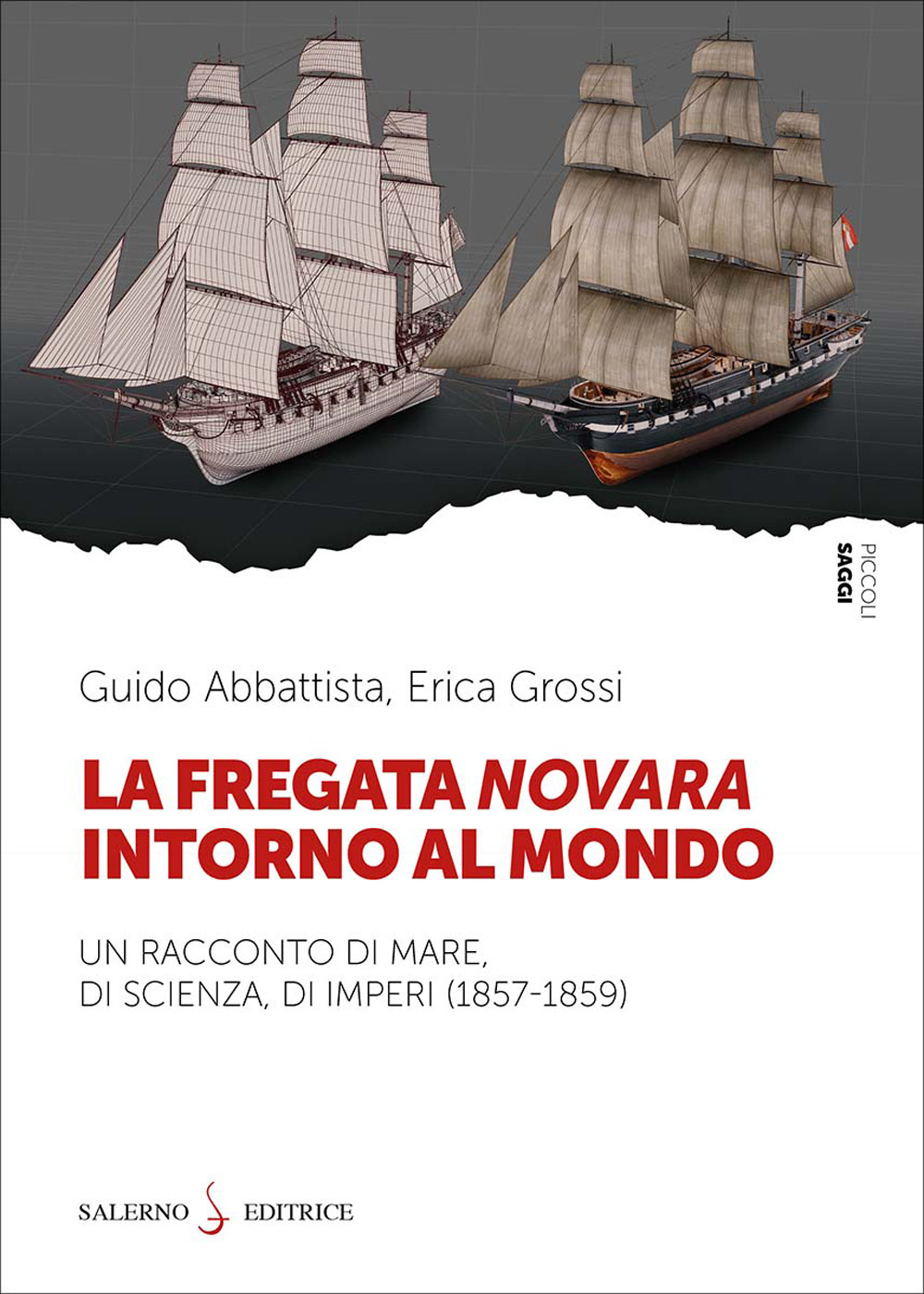 La fregata Novara intorno al mondo. Un racconto di mare, di scienza, di imperi (1857-1859)