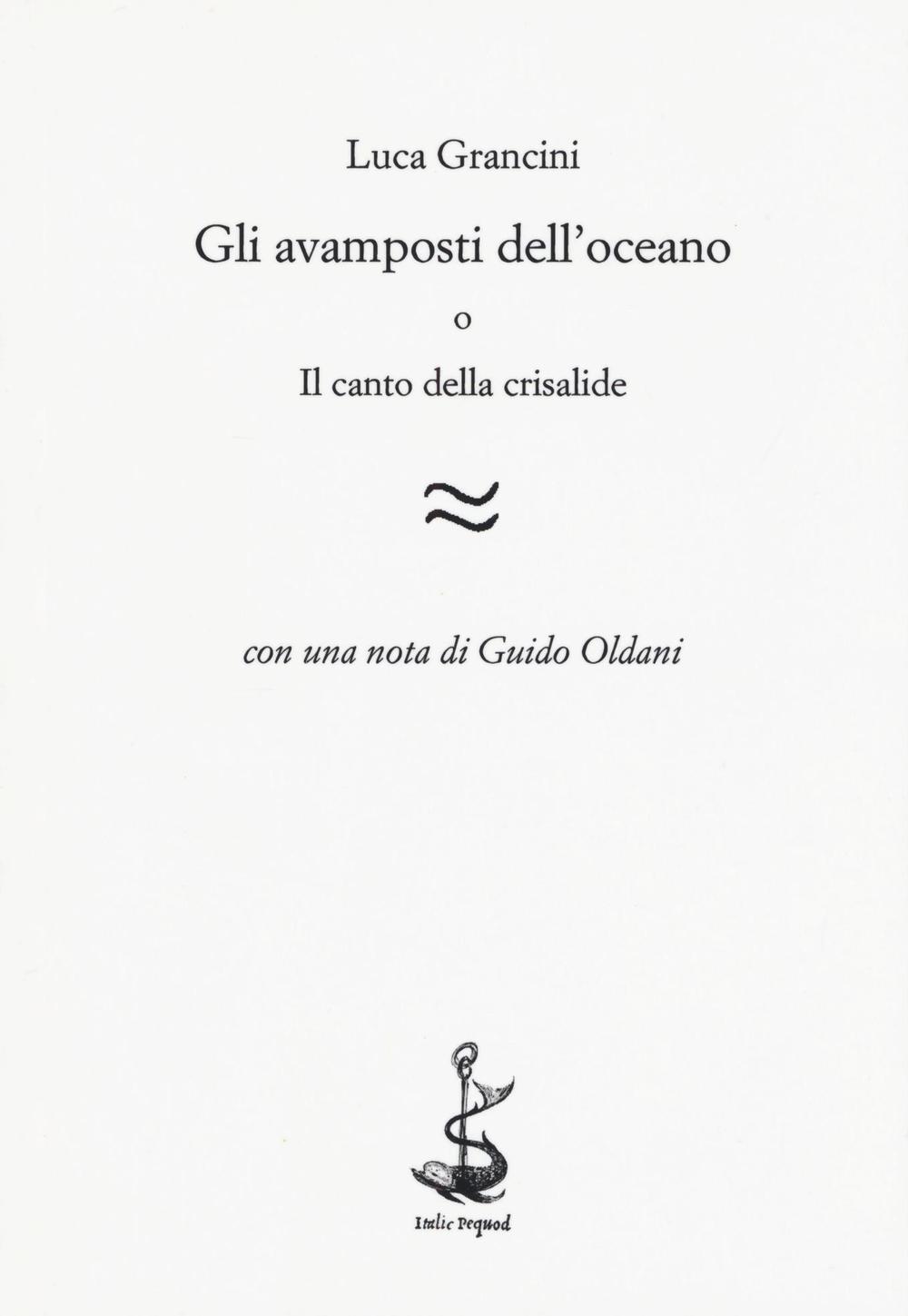 Gli avamposti dell'oceano o Il canto della crisalide
