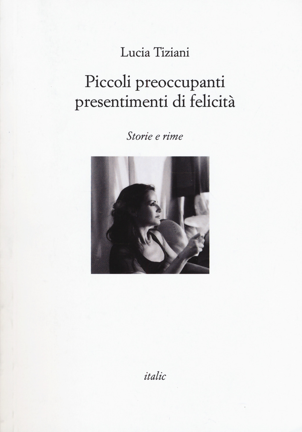 Piccoli preoccupanti presentimenti di felicità