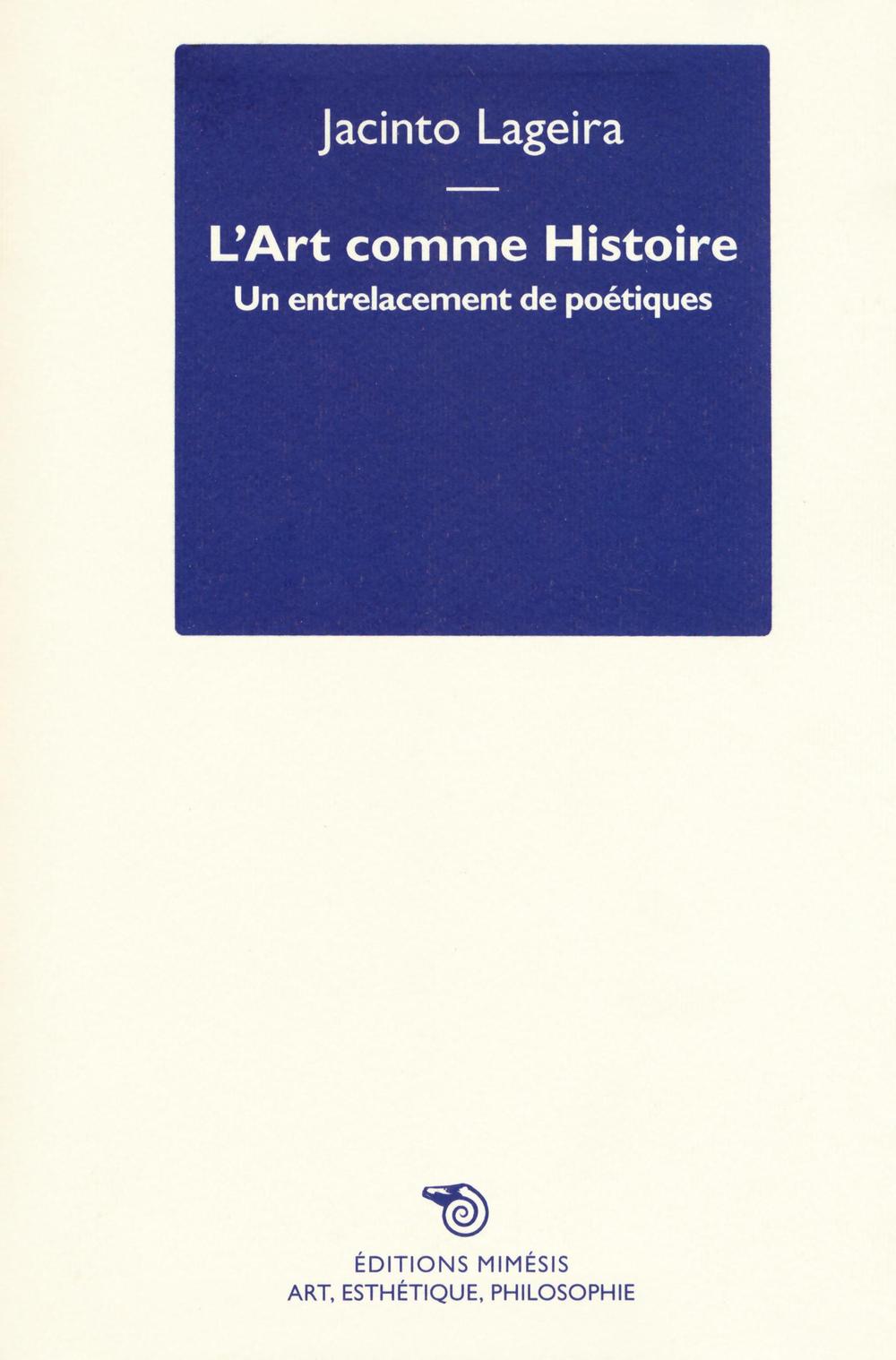 L'art comme histoire. Un entrelacement de poétiques