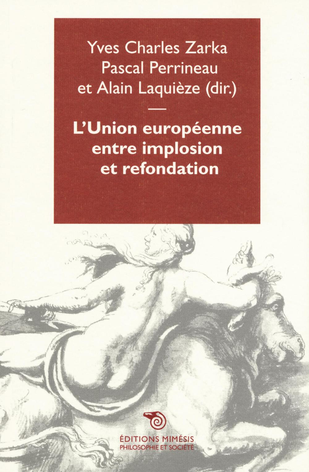 L'Union Europeenene entre implosion et refondation