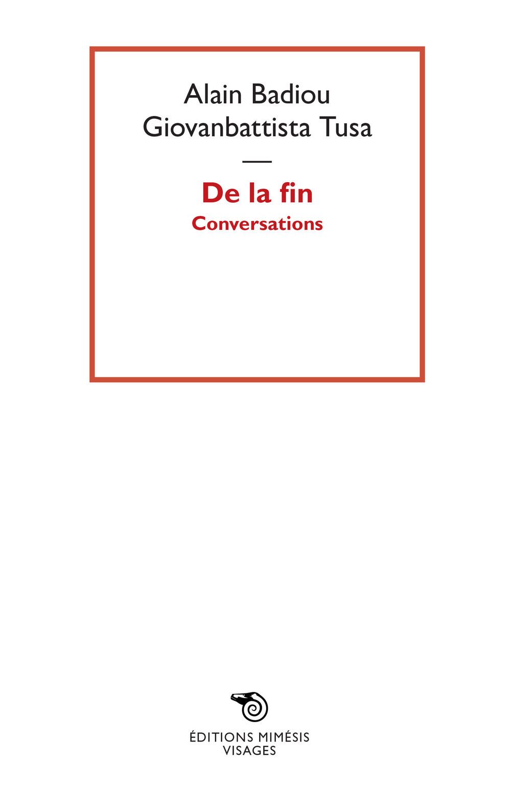 De la fin. Conversations