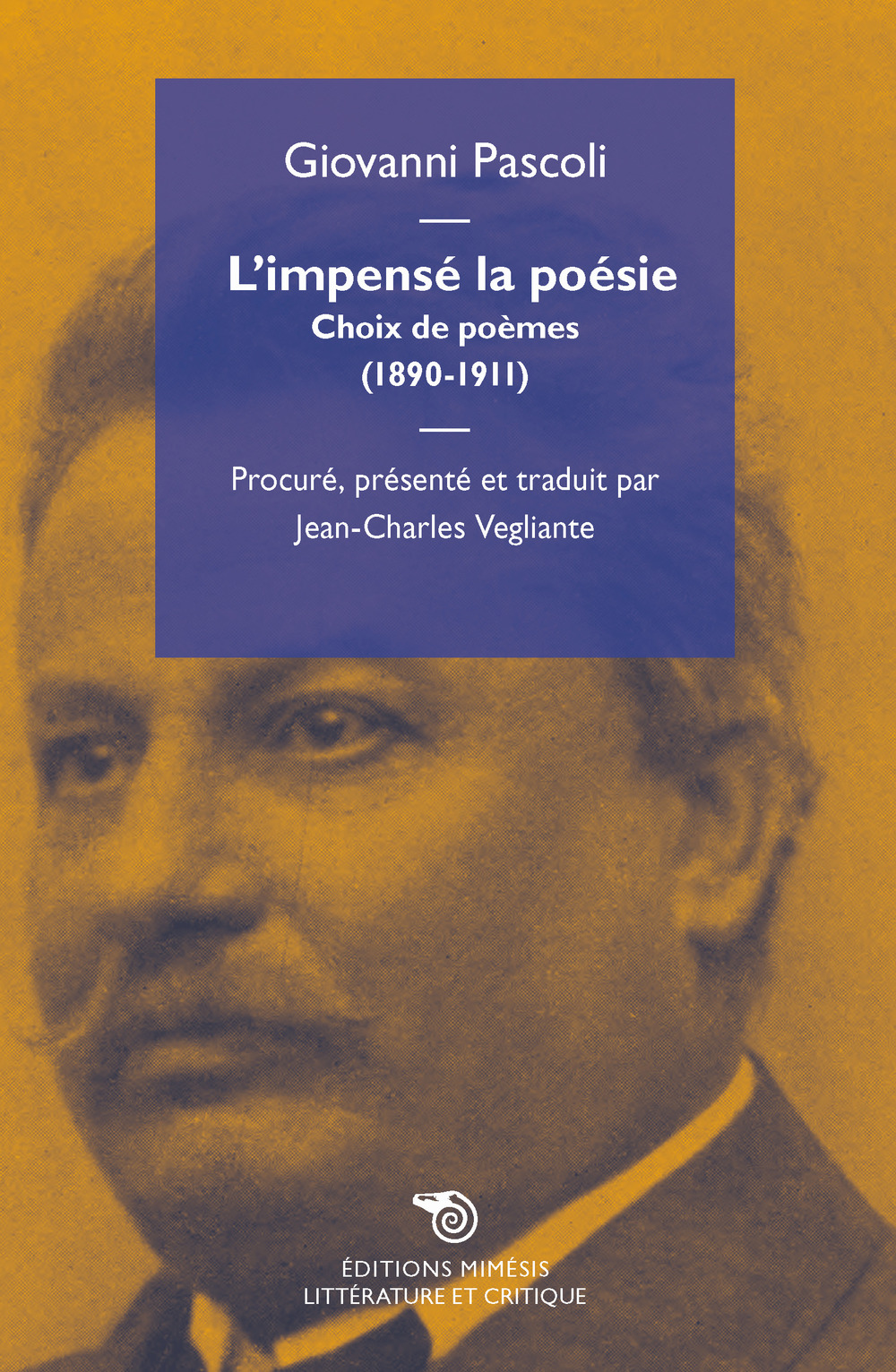 L'impensé la poésie. Choix de poèmes (1890-1911)