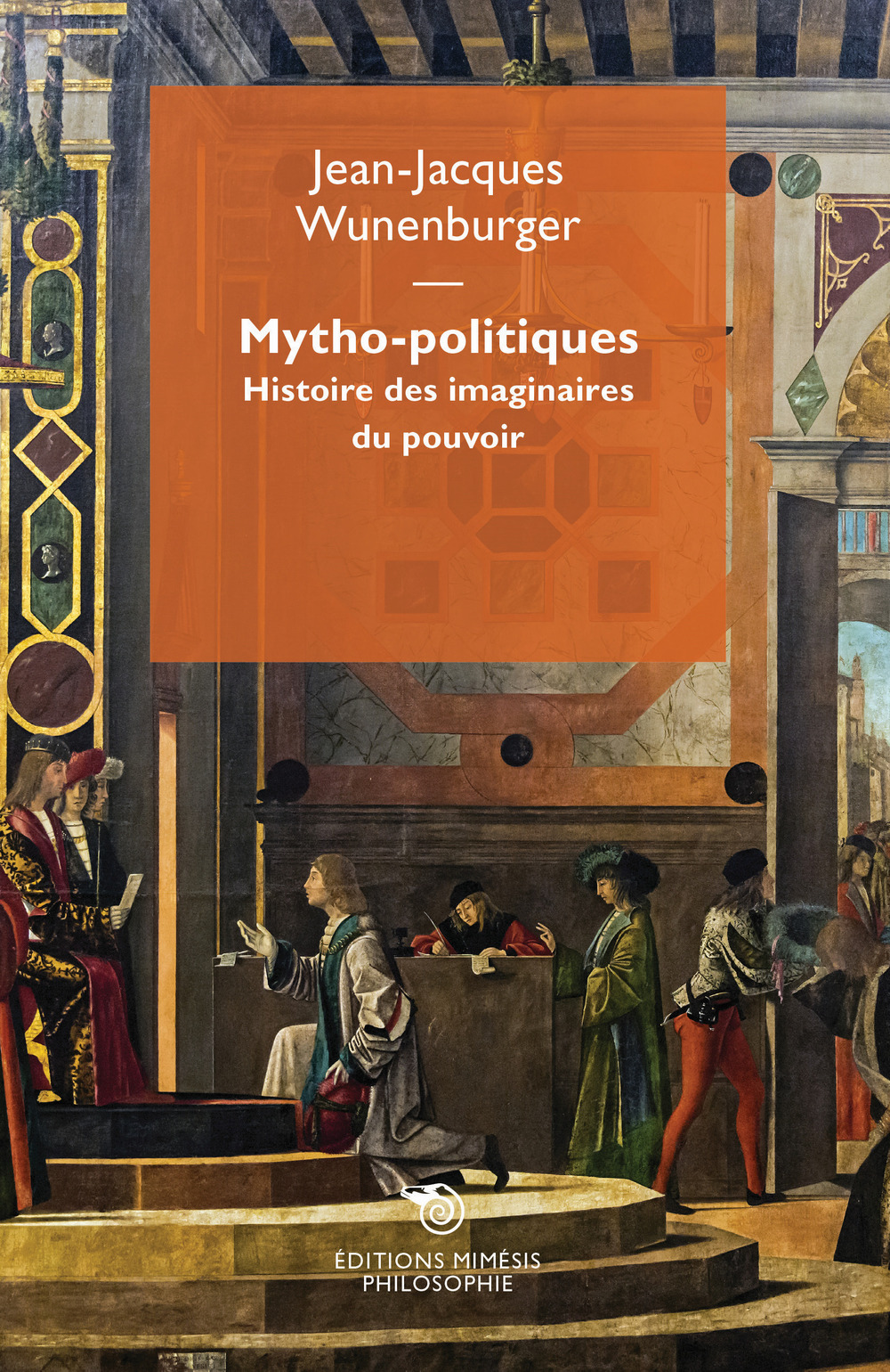 Mytho-politiques. Histoire des imaginaires du pouvoir