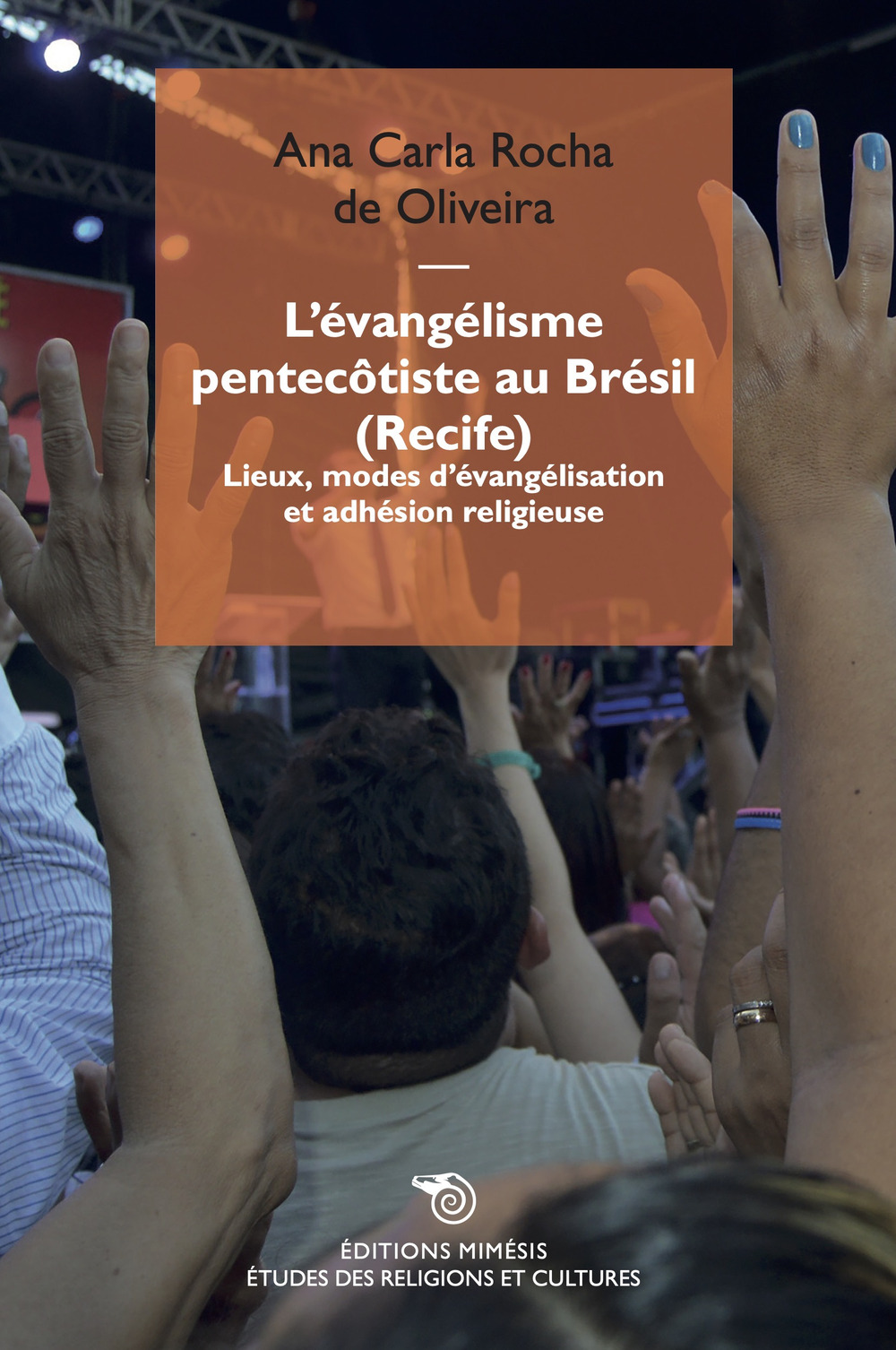 L'évangélisme pentecôtiste au Brésil (Recife). Lieux, modes d'évangélisation et adhésion religieuse