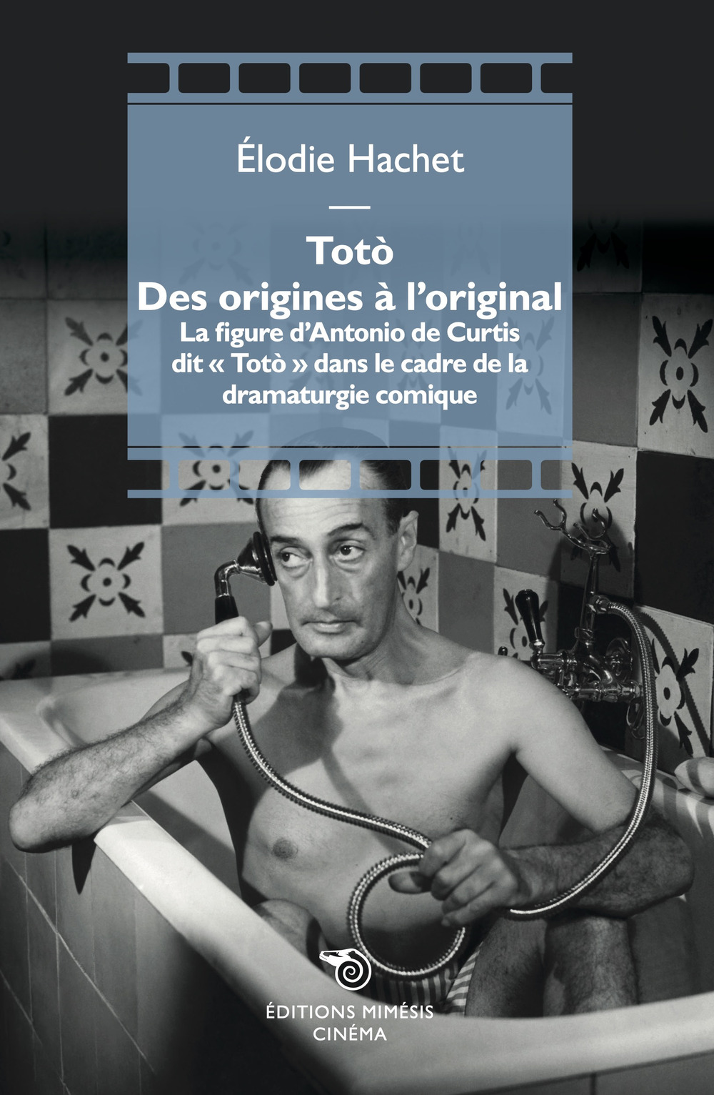 Totò. Des origines à l'original. La figure d'Antonio de Curtis dit «Totò» dans le cadre de la dramaturgie comique