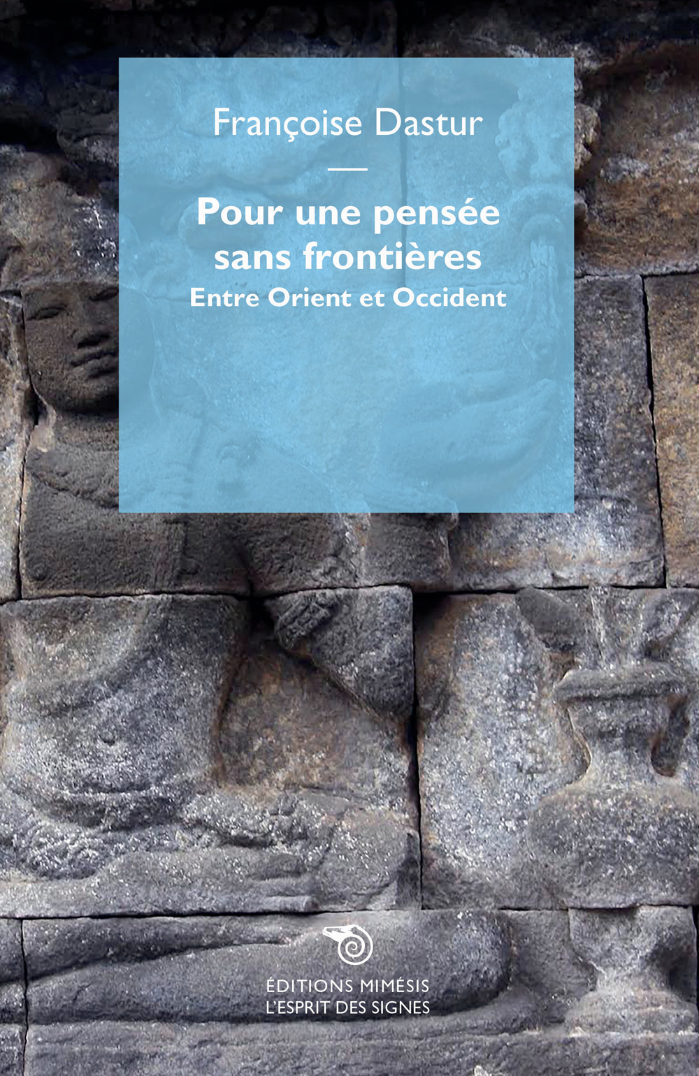 Pour une pensée sans frontières. Entre Orient et Occident