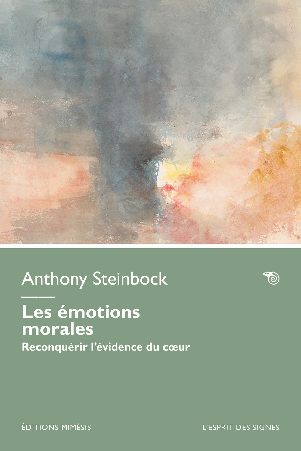 Les émotions morales. Reconquérir l'évidence du coeur