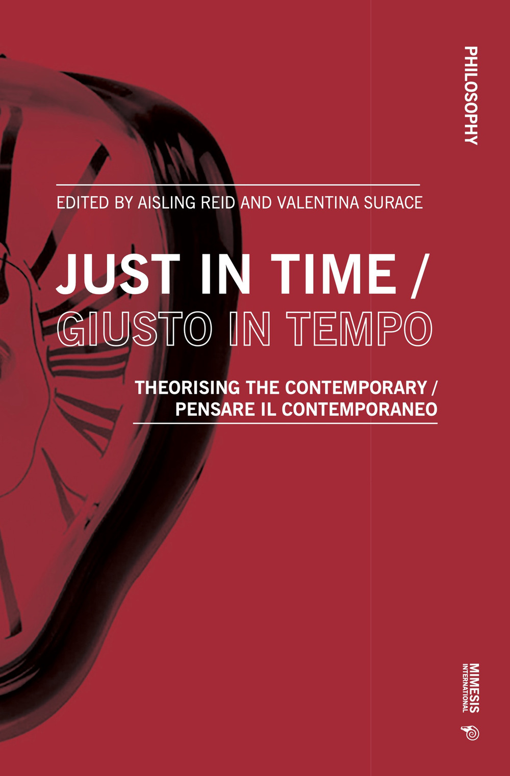 Just in time-Giusto in tempo. Theorising the contemporary-Pensare il contemporaneo. Ediz. bilingue