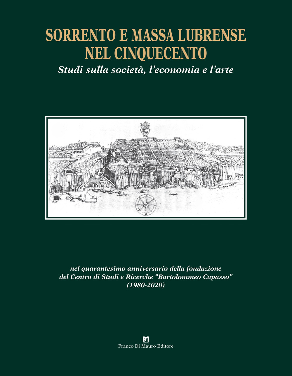 Sorrento e Massa Lubrense nel Cinquecento. Studi sulla società, l'economia e l'arte