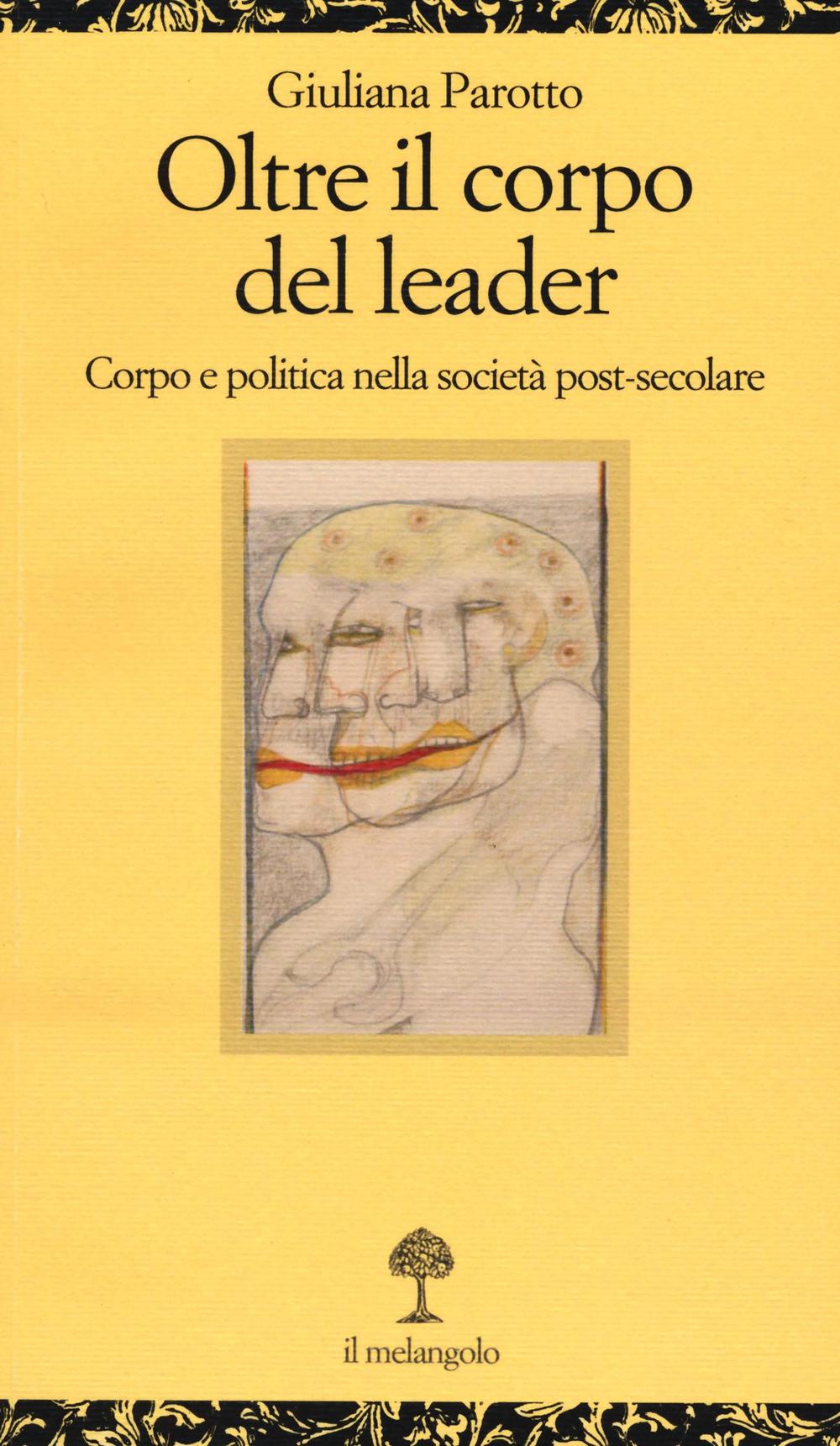 Oltre il corpo del leader. Corpo e politica nella società post-secolare