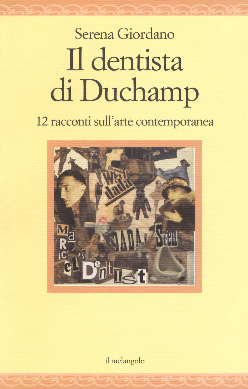 Il dentista di Duchamp. 15 racconti sull'arte contemporanea