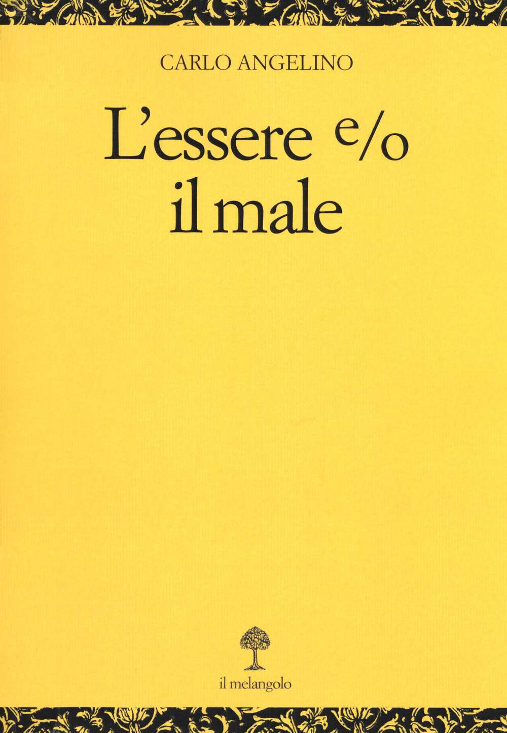 L'essere e/o il male