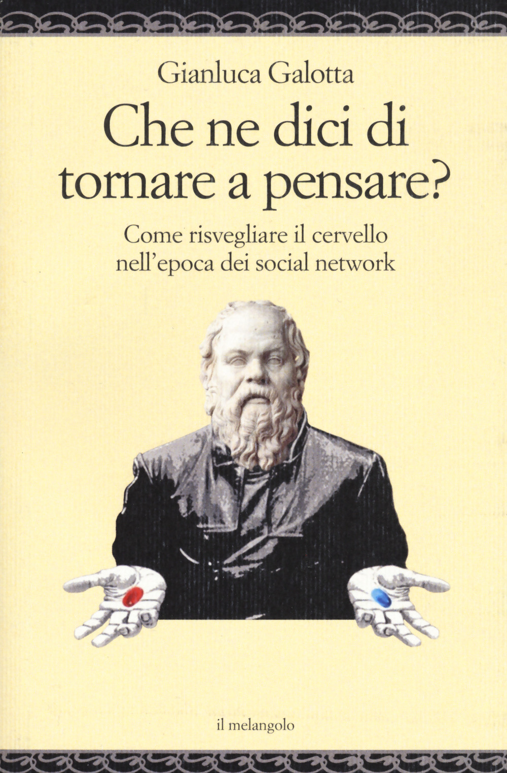 Che ne dici di tornare a pensare. Come risvegliare il cervello nell'epoca dei social network