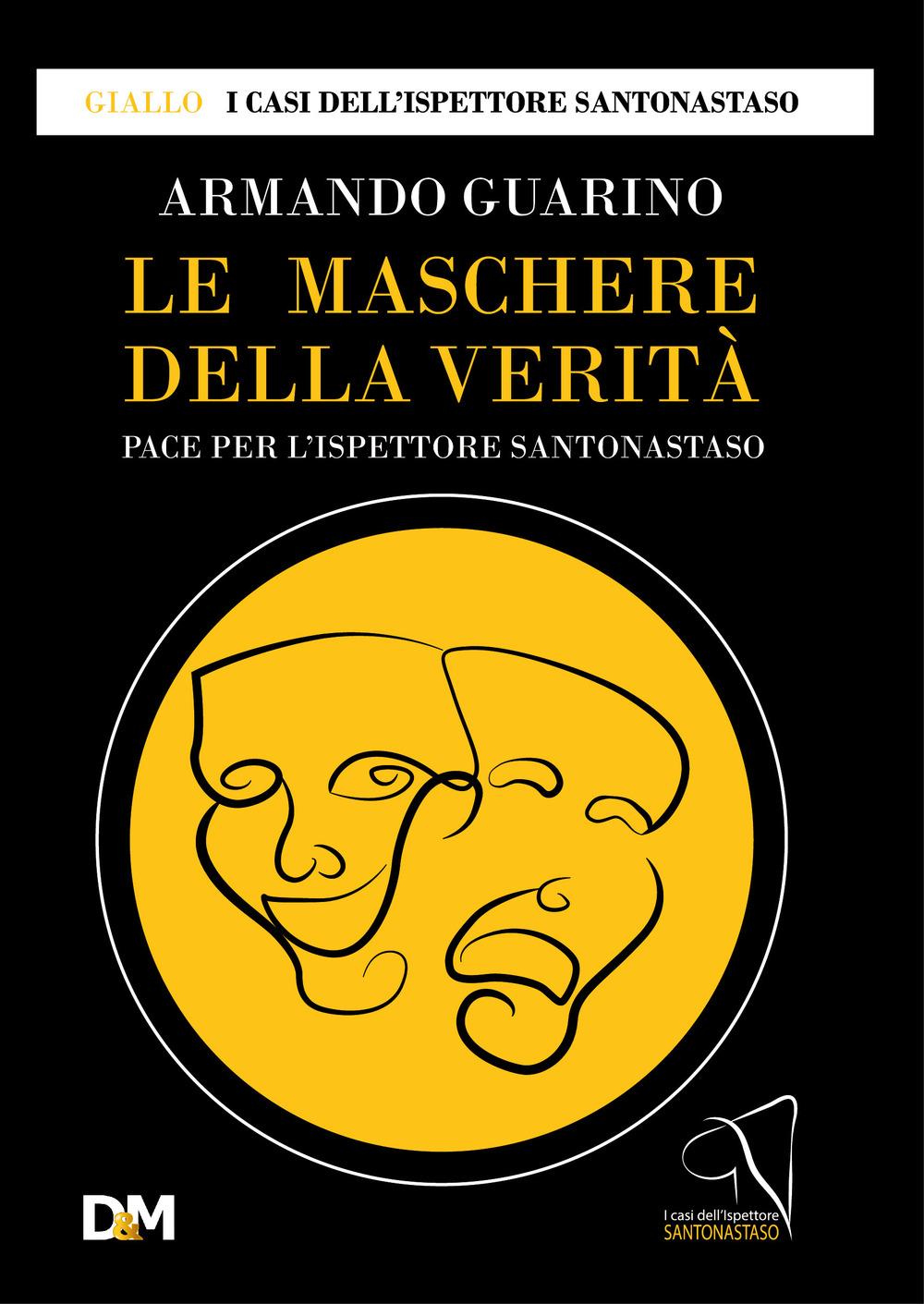 Le maschere della verità. Pace per l'ispettore Santonastaso